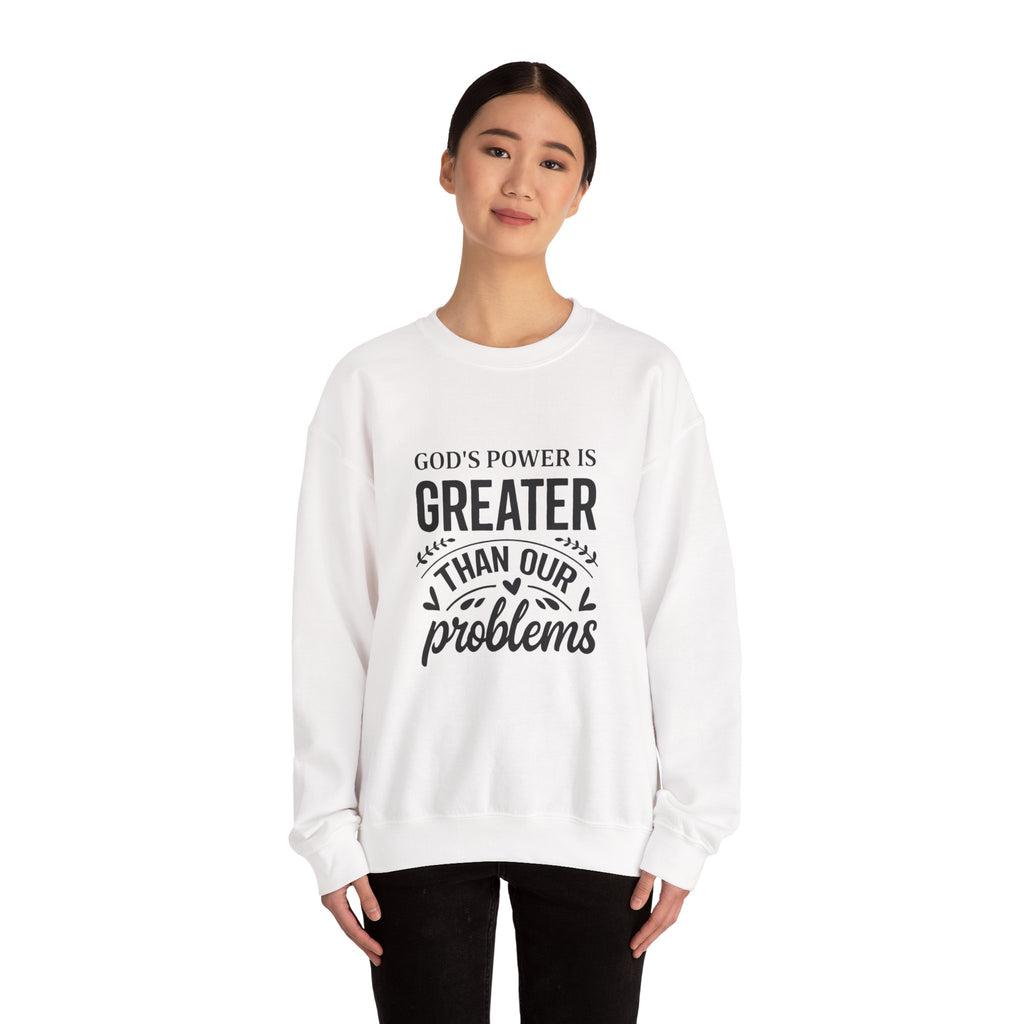 Womens Crewneck Sweatshirt — "God's Power Is Greater Than Our Problems" Inspirational Christian Pullover