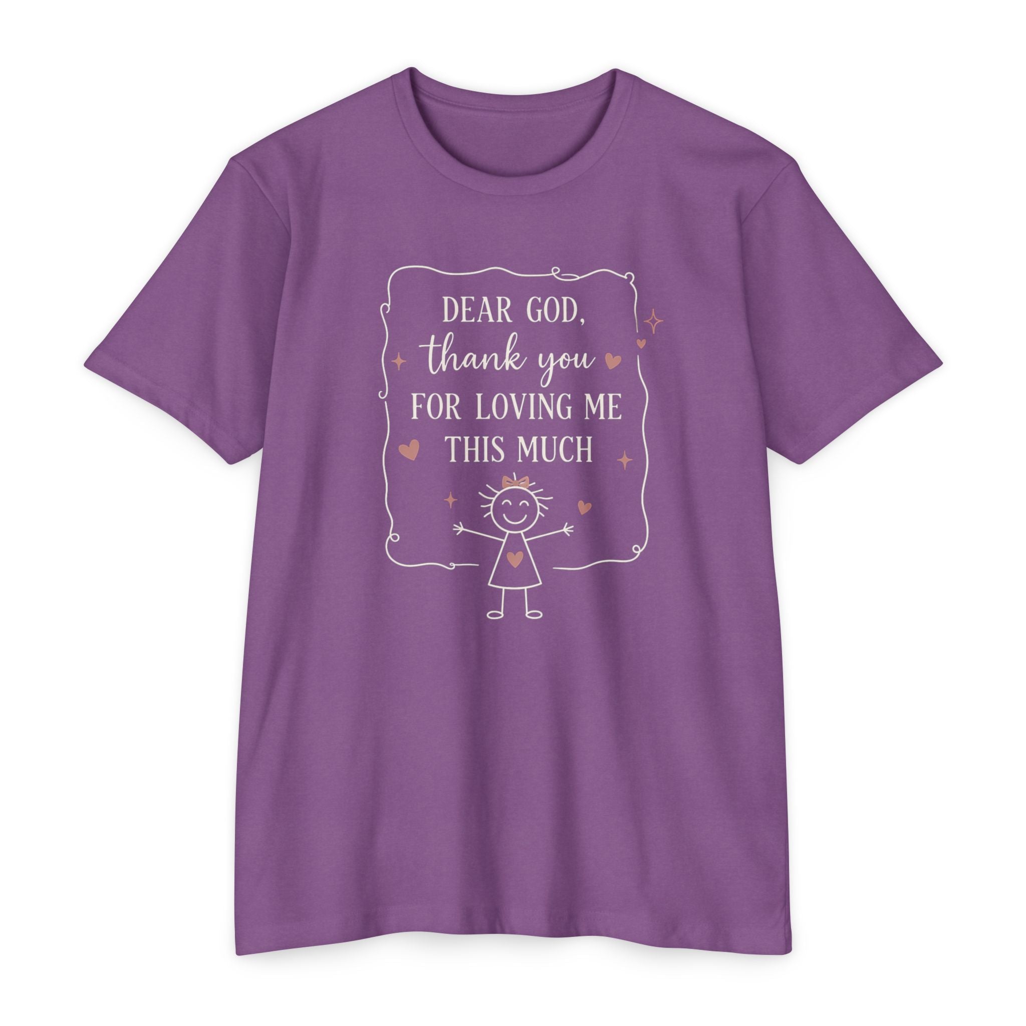 "Dear God, Thank You For Loving Me This Much" Cute Faith Graphic Tee