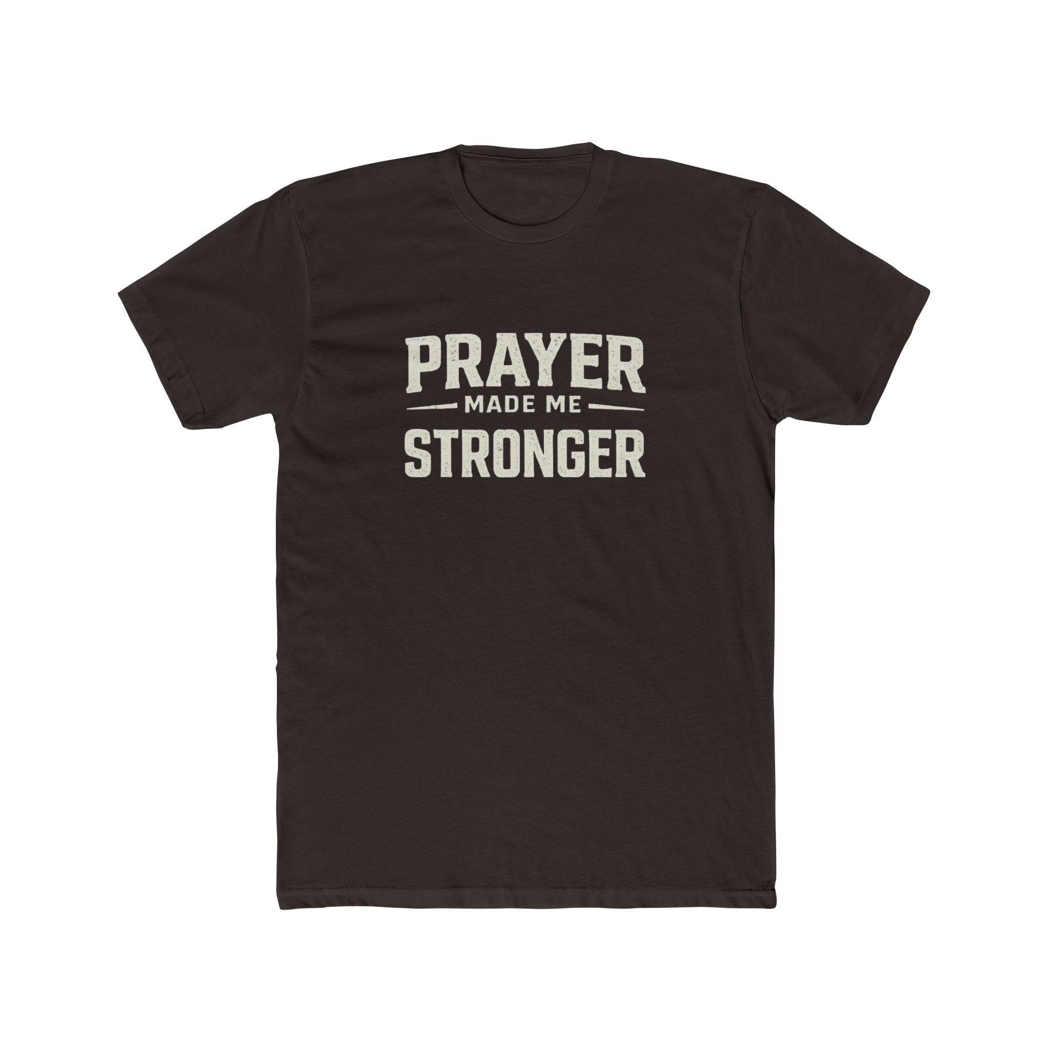 Prayer Made Me Stronger T-Shirt — Inspirational Faith Graphic Tee
