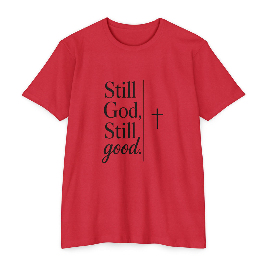 Still God, Still Good T-Shirt — Faith Christian Tee with Cross