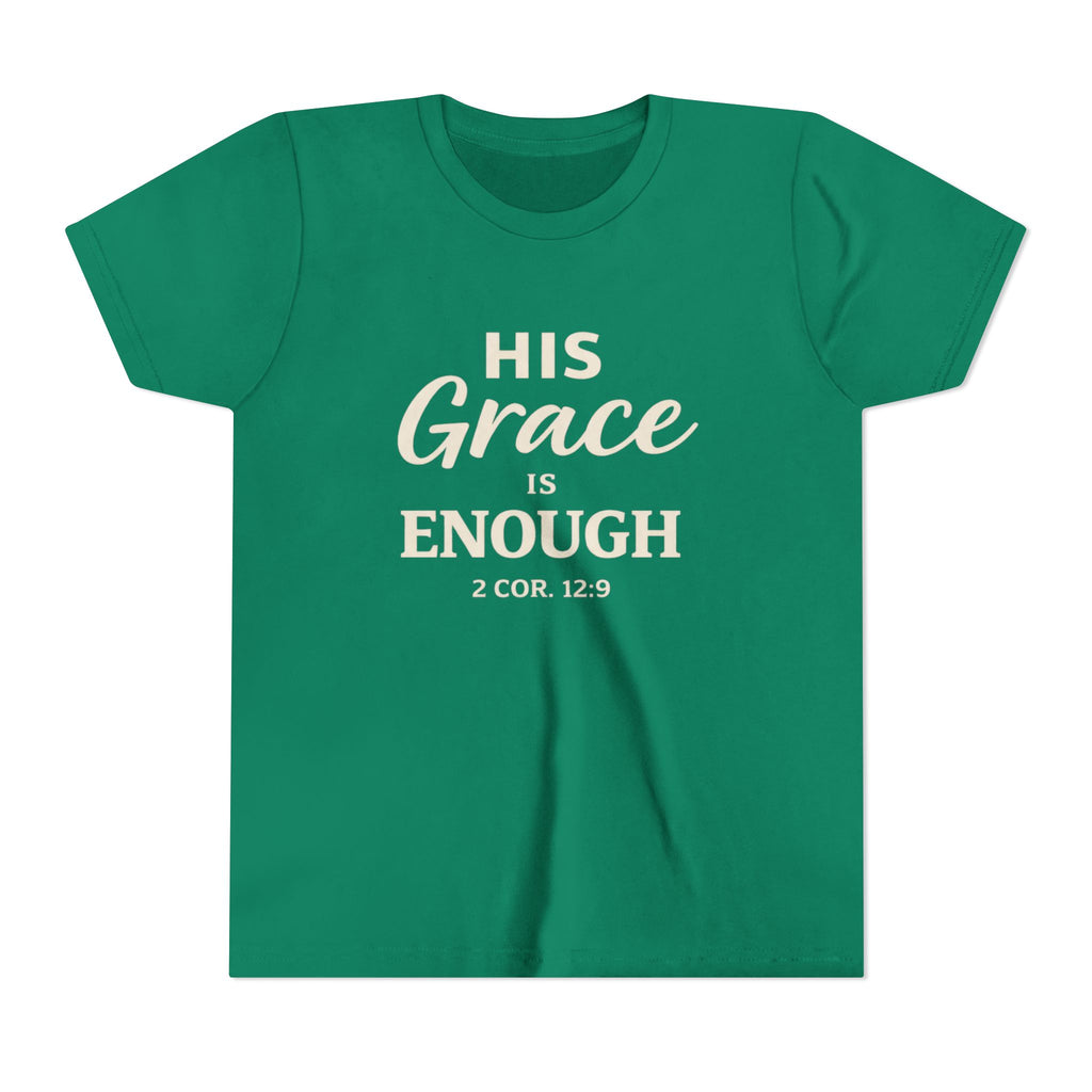 Girls Youth Tee — "His Grace Is Enough" Christian Faith Shirt (2 Cor. 12:9)
