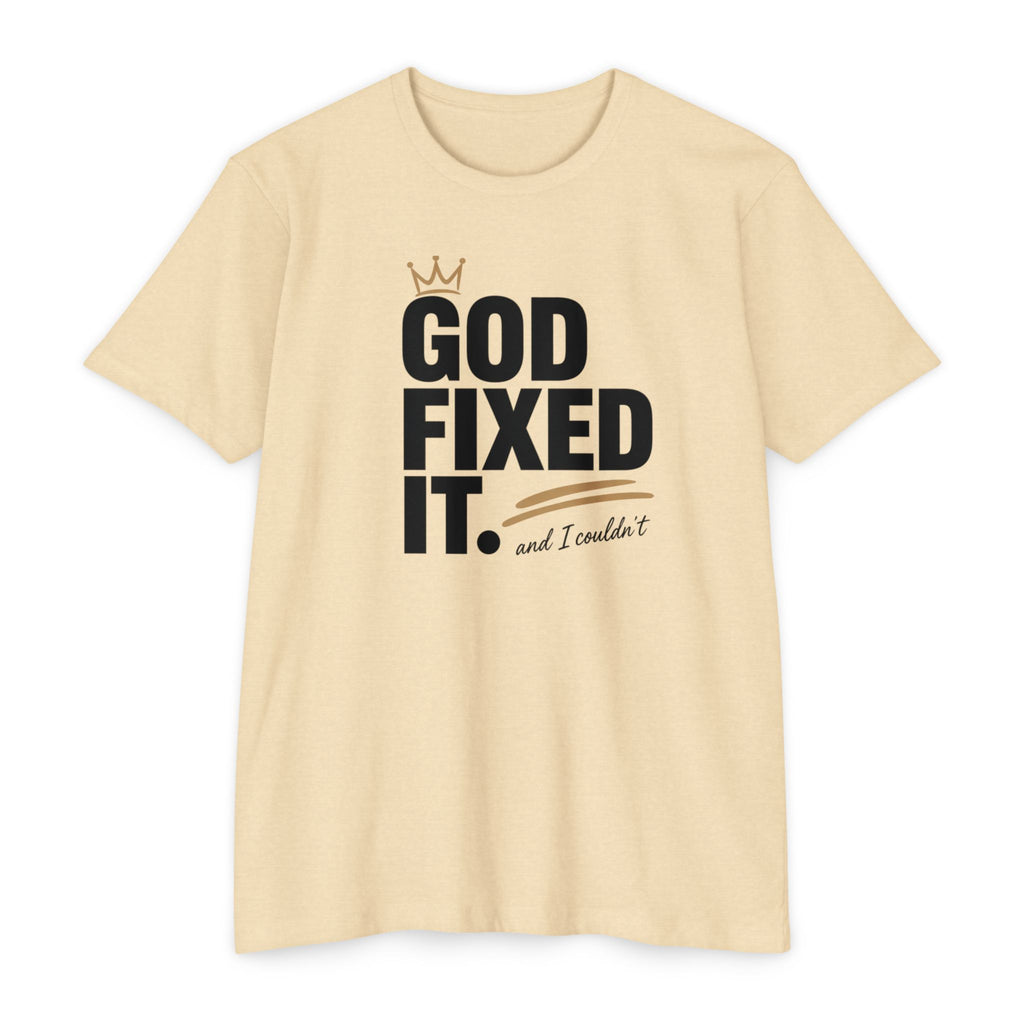 God Fixed It T-Shirt — Inspirational Christian Tee