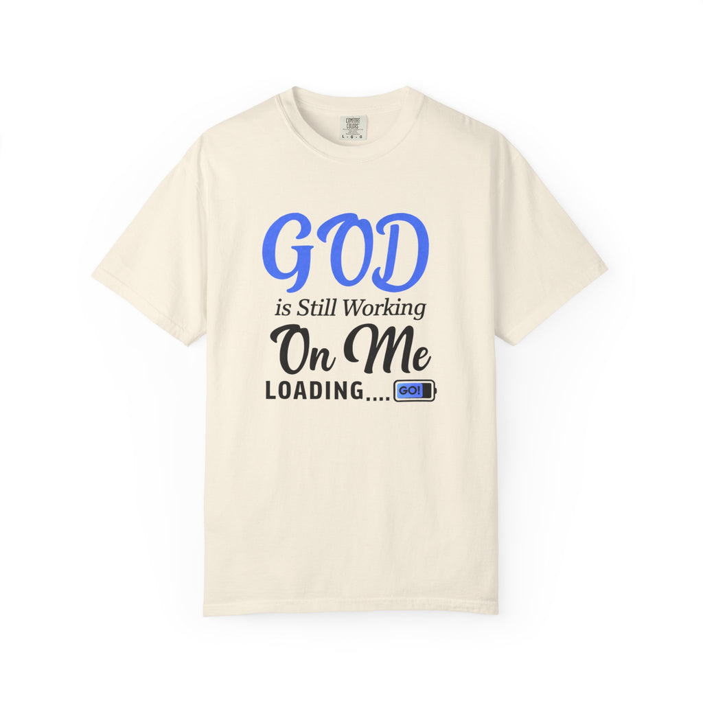 Faith T-Shirt — "God Is Still Working On Me" Inspirational Christian Tee