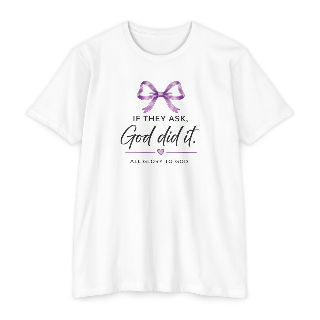 Womens God Did It T-Shirt — "If They Ask, God Did It" Christian Tee