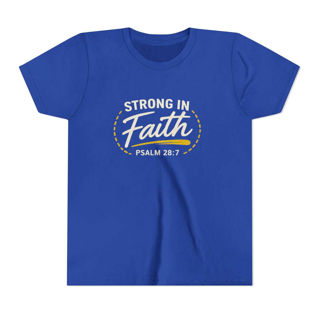 Youth Tee — "Strong in Faith" Psalm 28:7 Christian Kids T‑Shirt