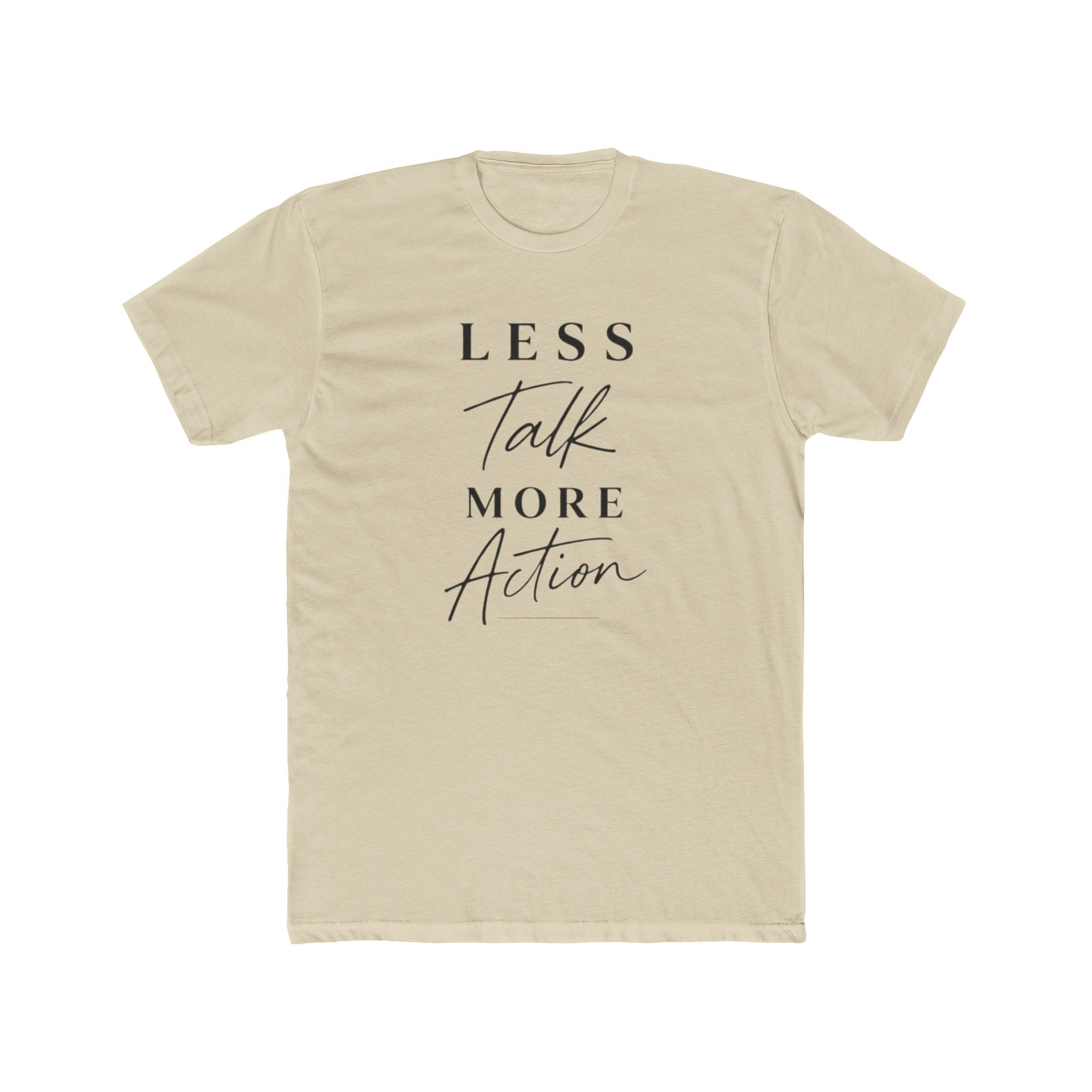 Less Talk More Action Tee — Motivational Graphic Crewneck Shirt