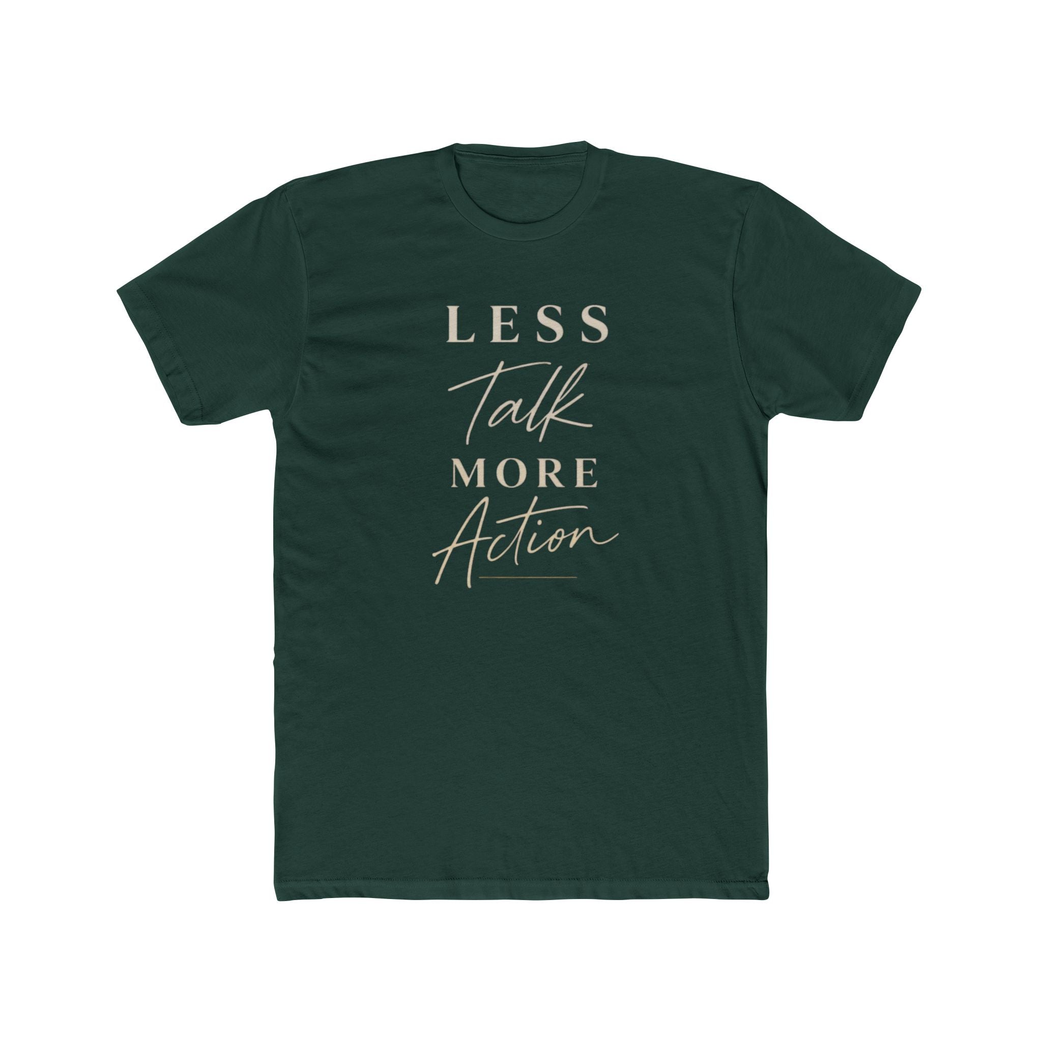 Less Talk More Action Tee — Motivational Graphic Crewneck Shirt