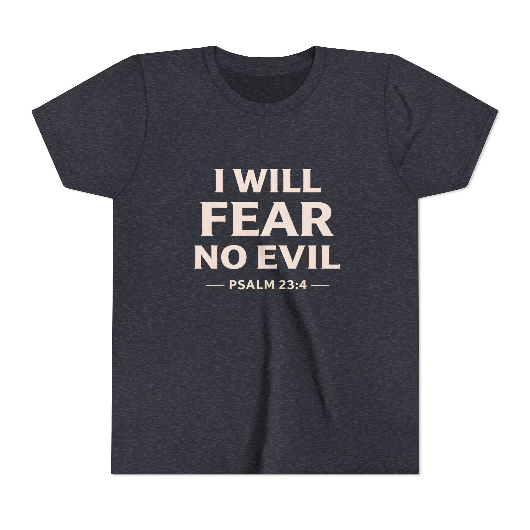 Girls Youth Tee – “I Will Fear No Evil” Psalm 23:4 Christian Faith Shirt
