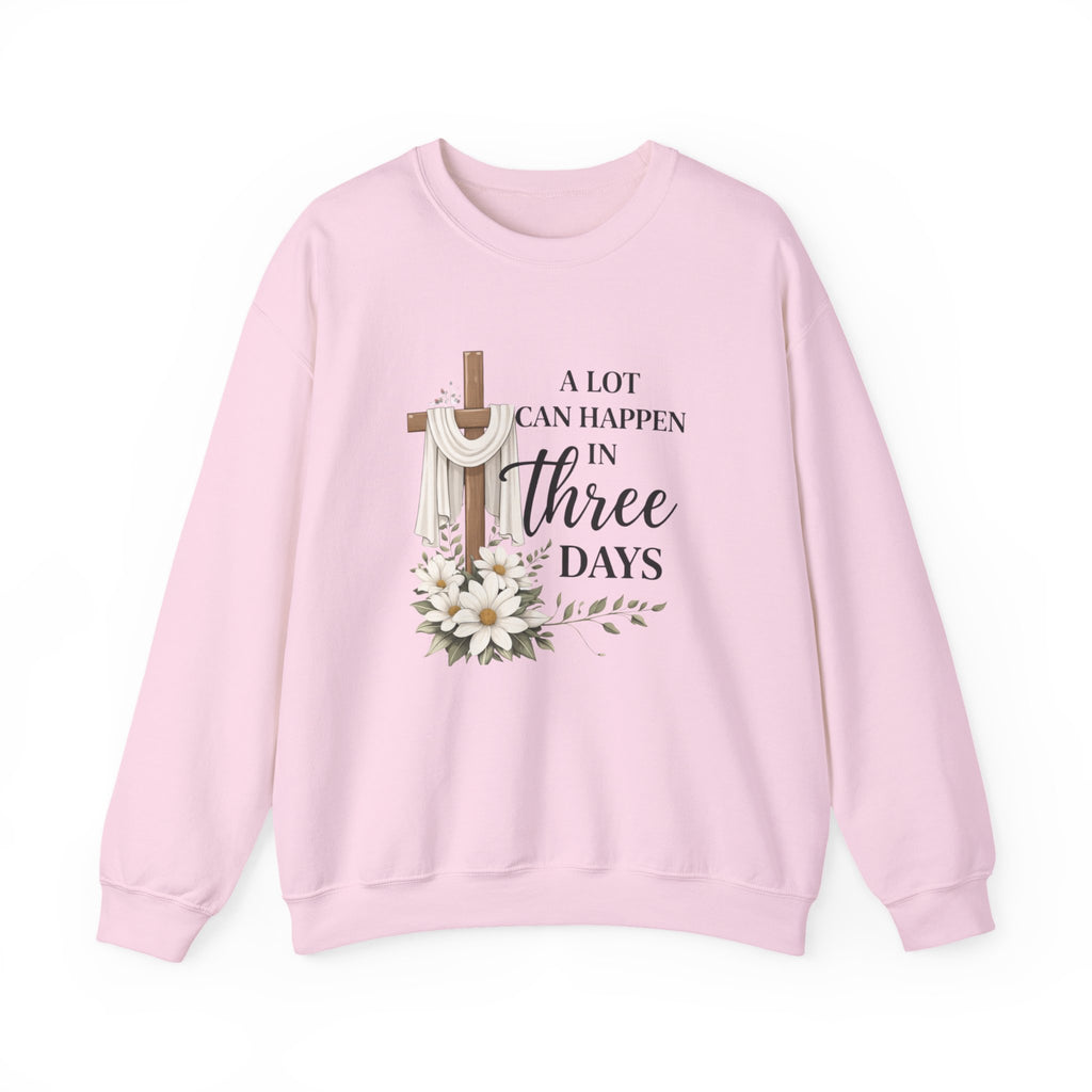 Womens Religious Easter Sweatshirt - "A Lot Can Happen In Three Days" Crewneck