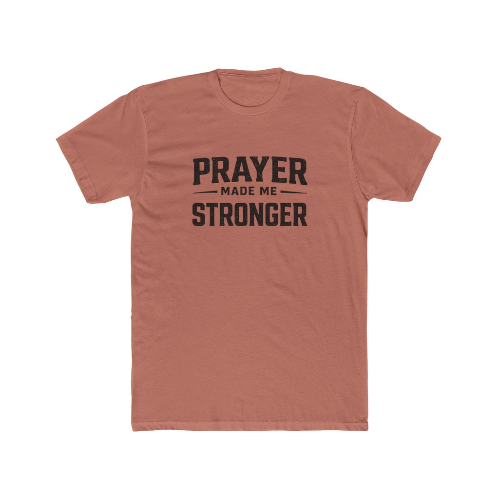 Prayer Made Me Stronger T-Shirt — Inspirational Faith Graphic Tee