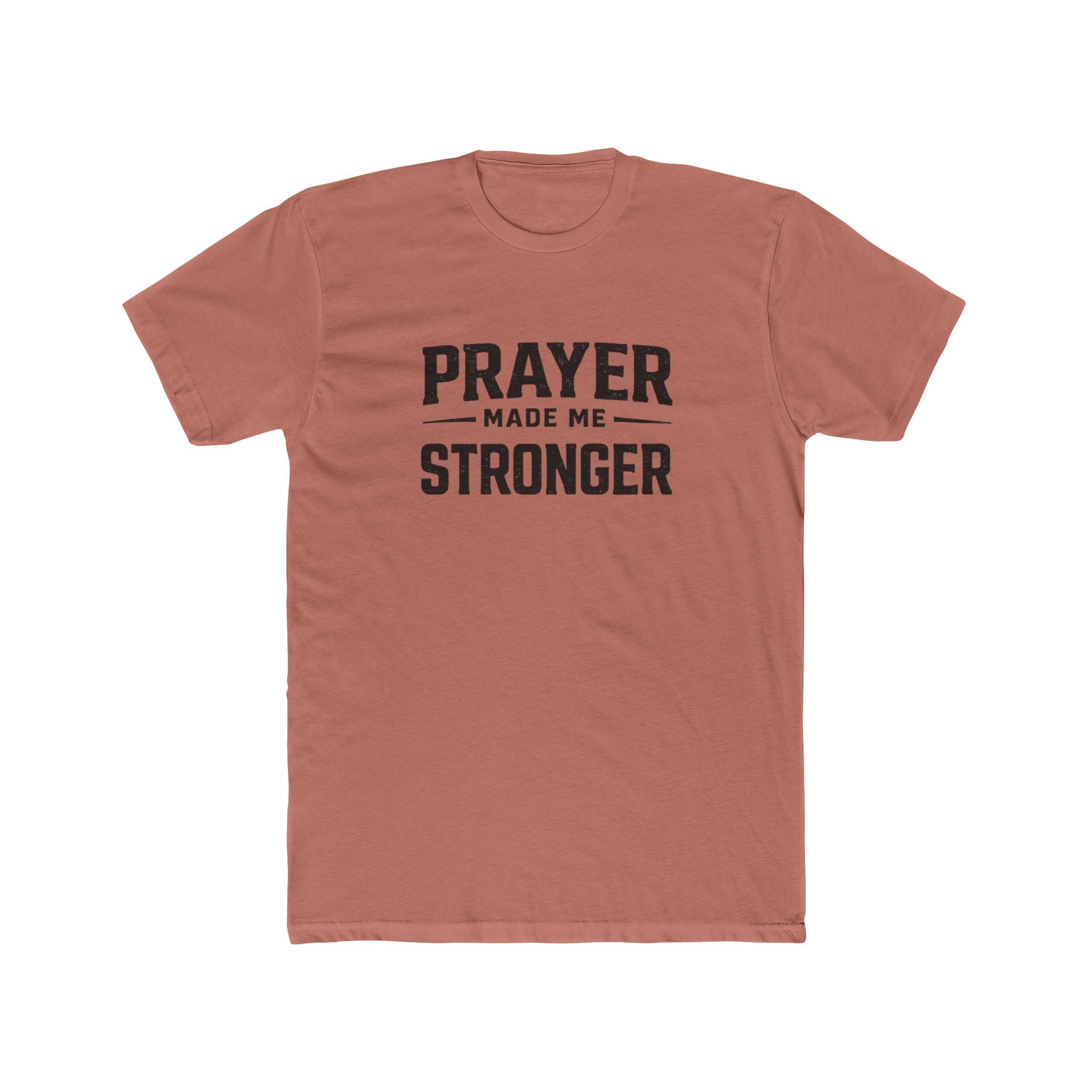 Prayer Made Me Stronger T-Shirt — Inspirational Faith Graphic Tee