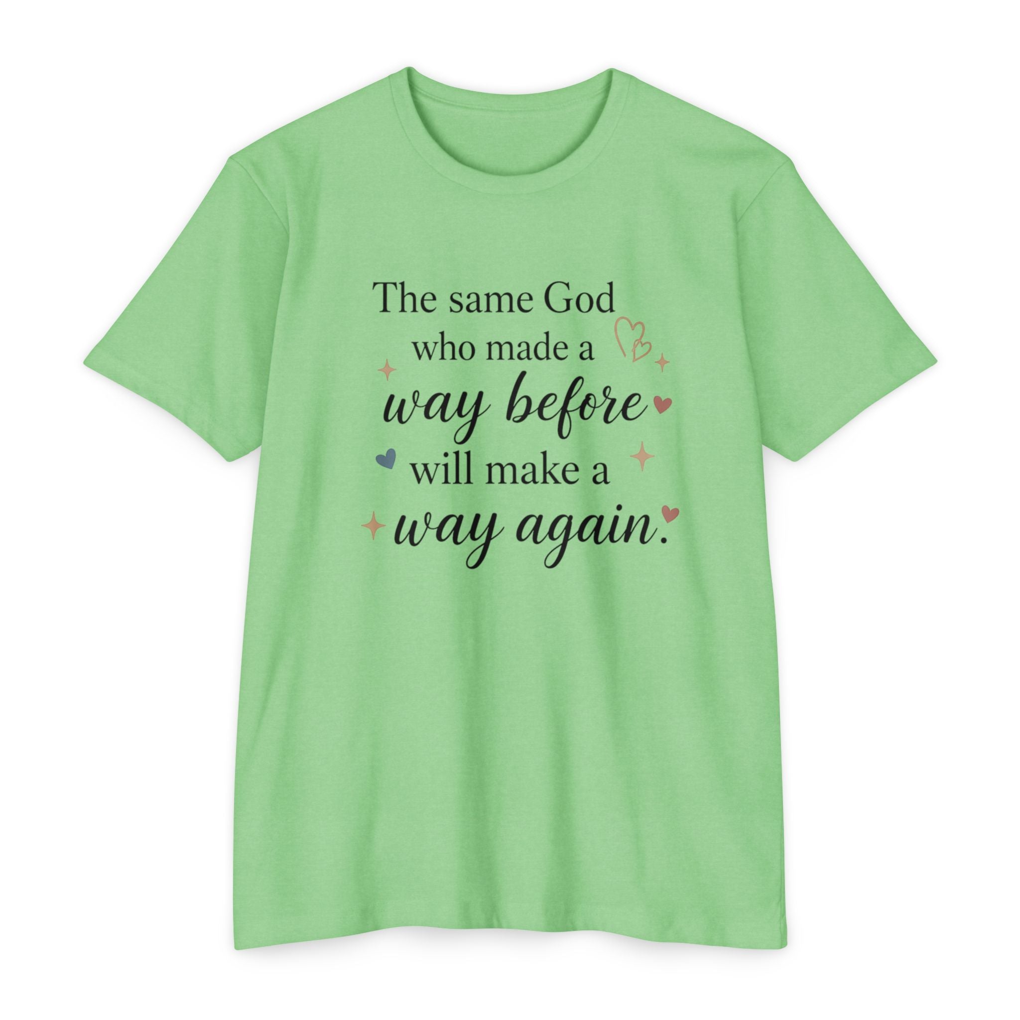 The same God who made a way before will make a way again T-shirt
