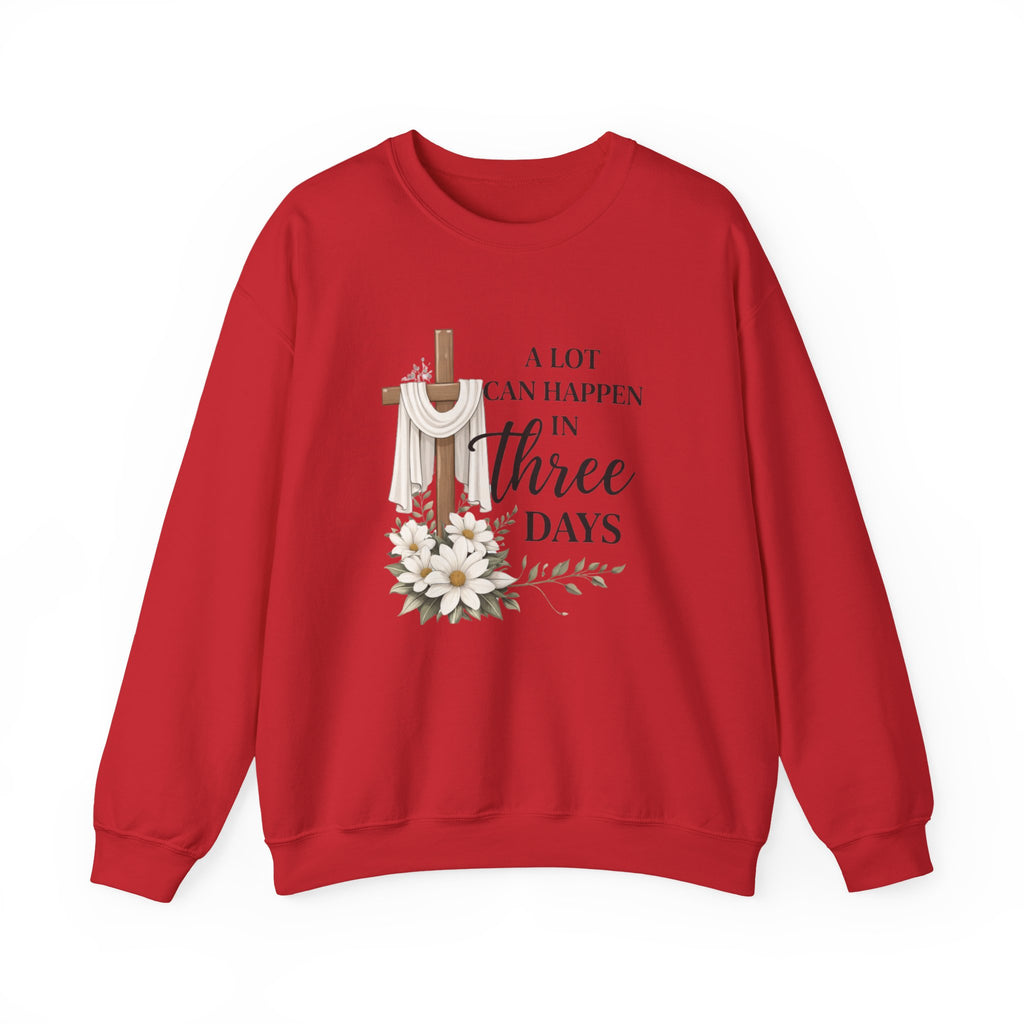 Womens Religious Easter Sweatshirt - "A Lot Can Happen In Three Days" Crewneck