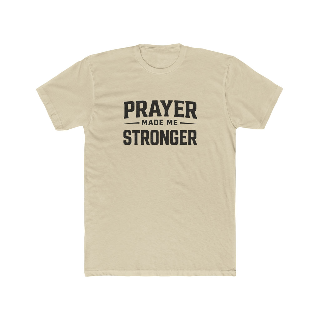 Prayer Made Me Stronger T-Shirt — Inspirational Faith Graphic Tee