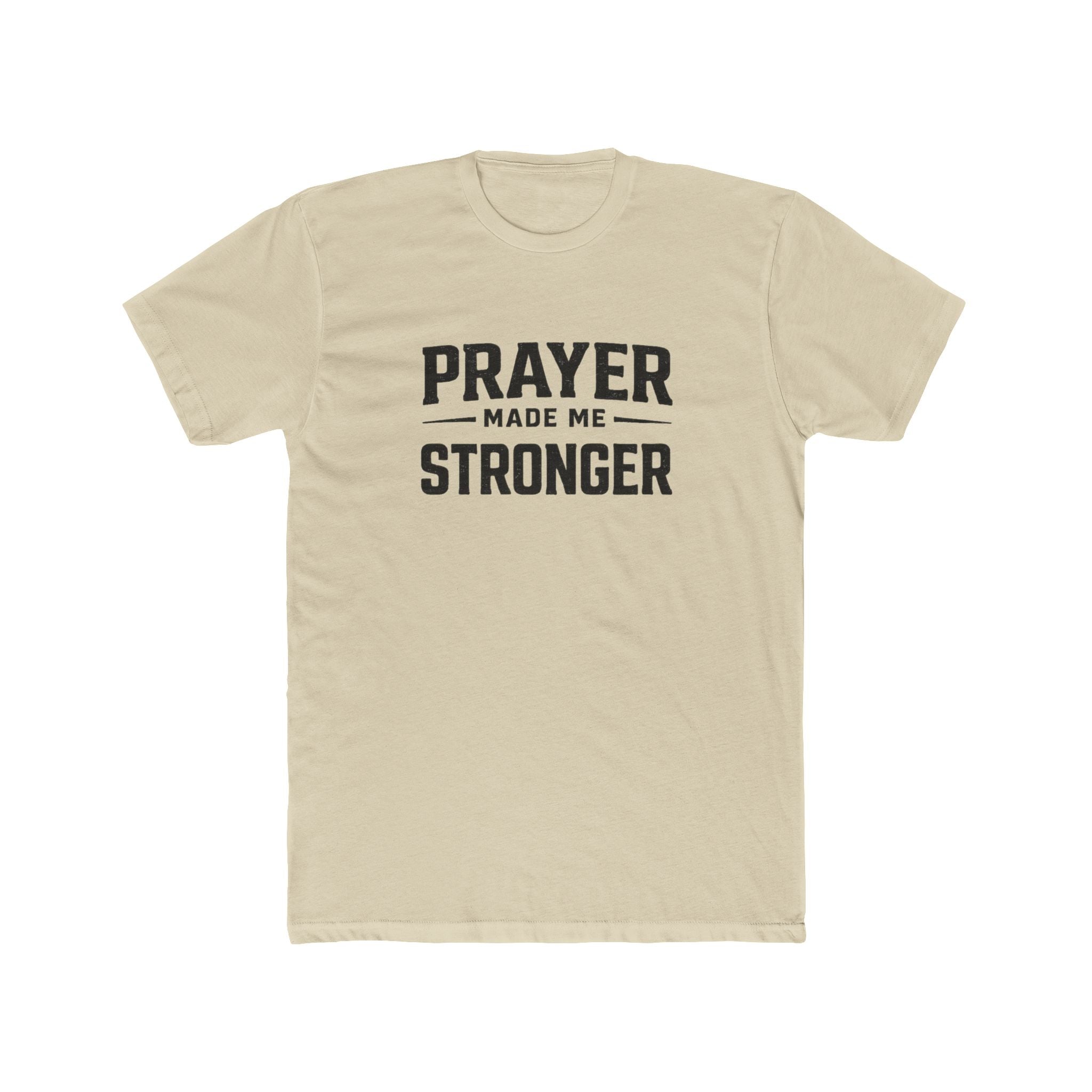 Prayer Made Me Stronger T-Shirt — Inspirational Faith Graphic Tee