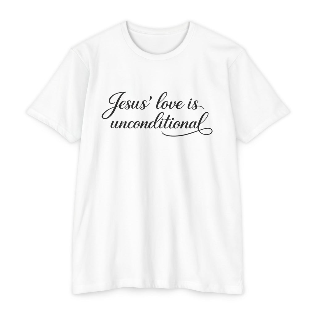 Women Jesus' love is unconditional T-Shirt | Christian Scripture Tee