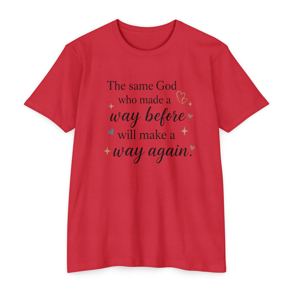 The same God who made a way before will make a way again T-shirt