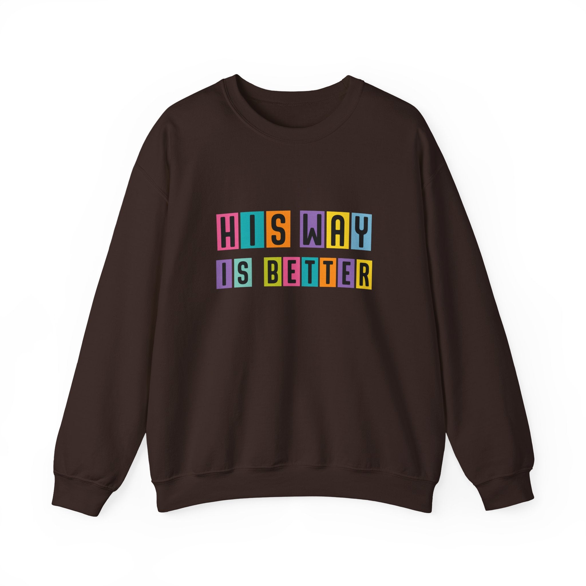 Womens Sweatshirt — "His Way Is Better" Color Block Typography