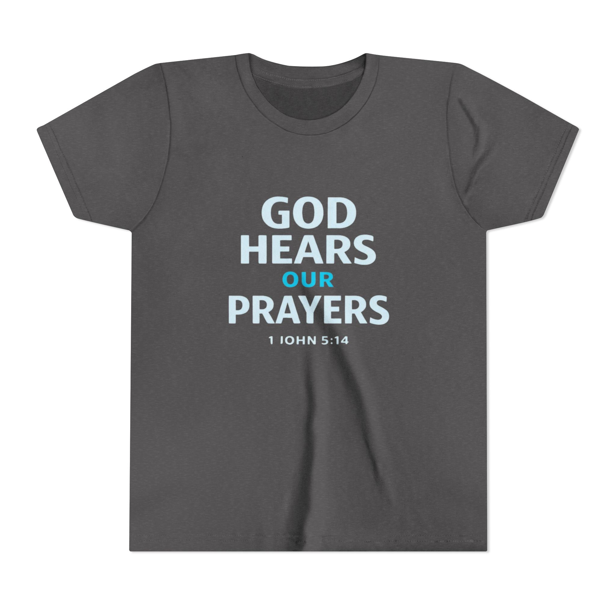 Girls Youth Tee – "God Hears Our Prayers" Christian Faith Shirt (1 John 5:14)