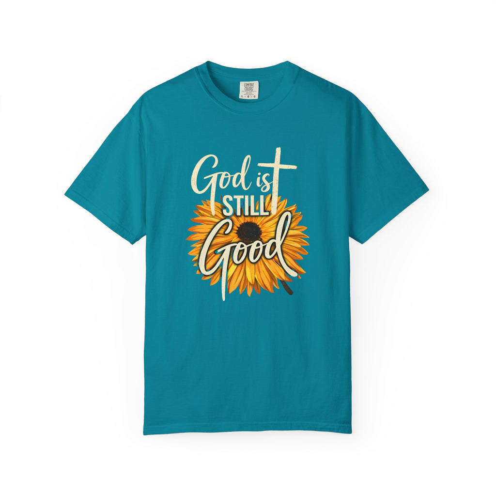 God Is Still Good T-Shirt — Sunflower Christian Faith Tee