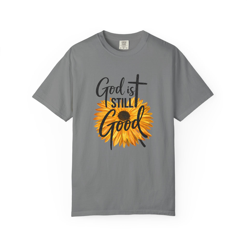 God Is Still Good T-Shirt — Sunflower Christian Faith Tee