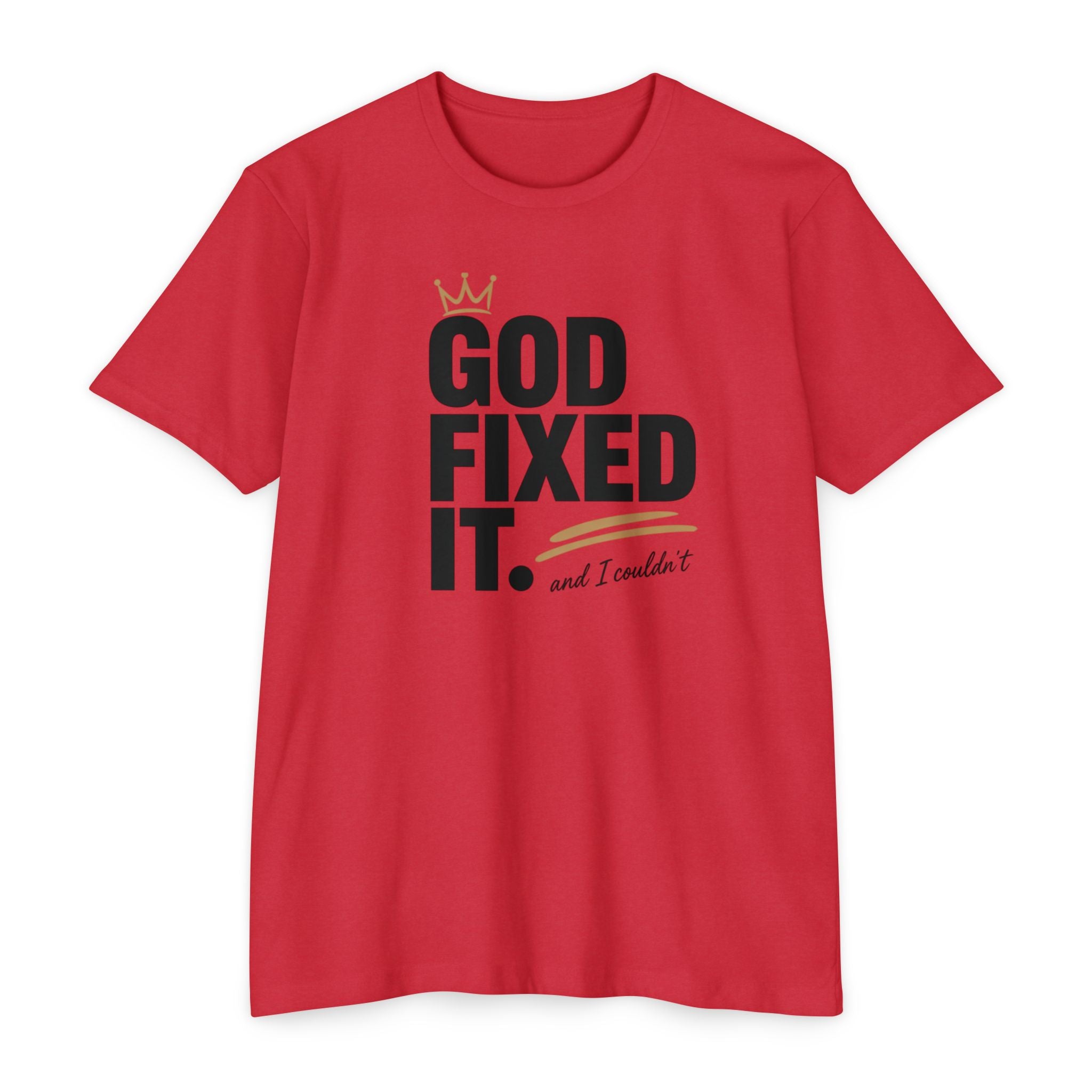 God Fixed It T-Shirt — Inspirational Christian Tee