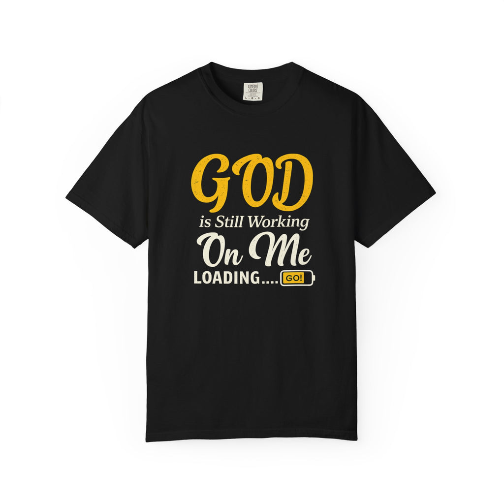 Faith T-Shirt — "God Is Still Working On Me" Inspirational Christian Tee