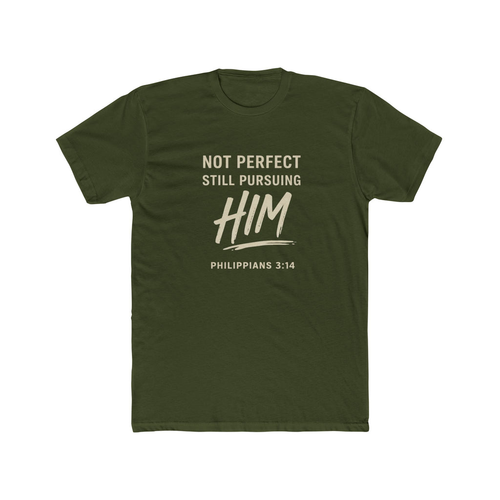 Faith T-Shirt — "Not Perfect Still Pursuing Him" (Philippians 3:14)