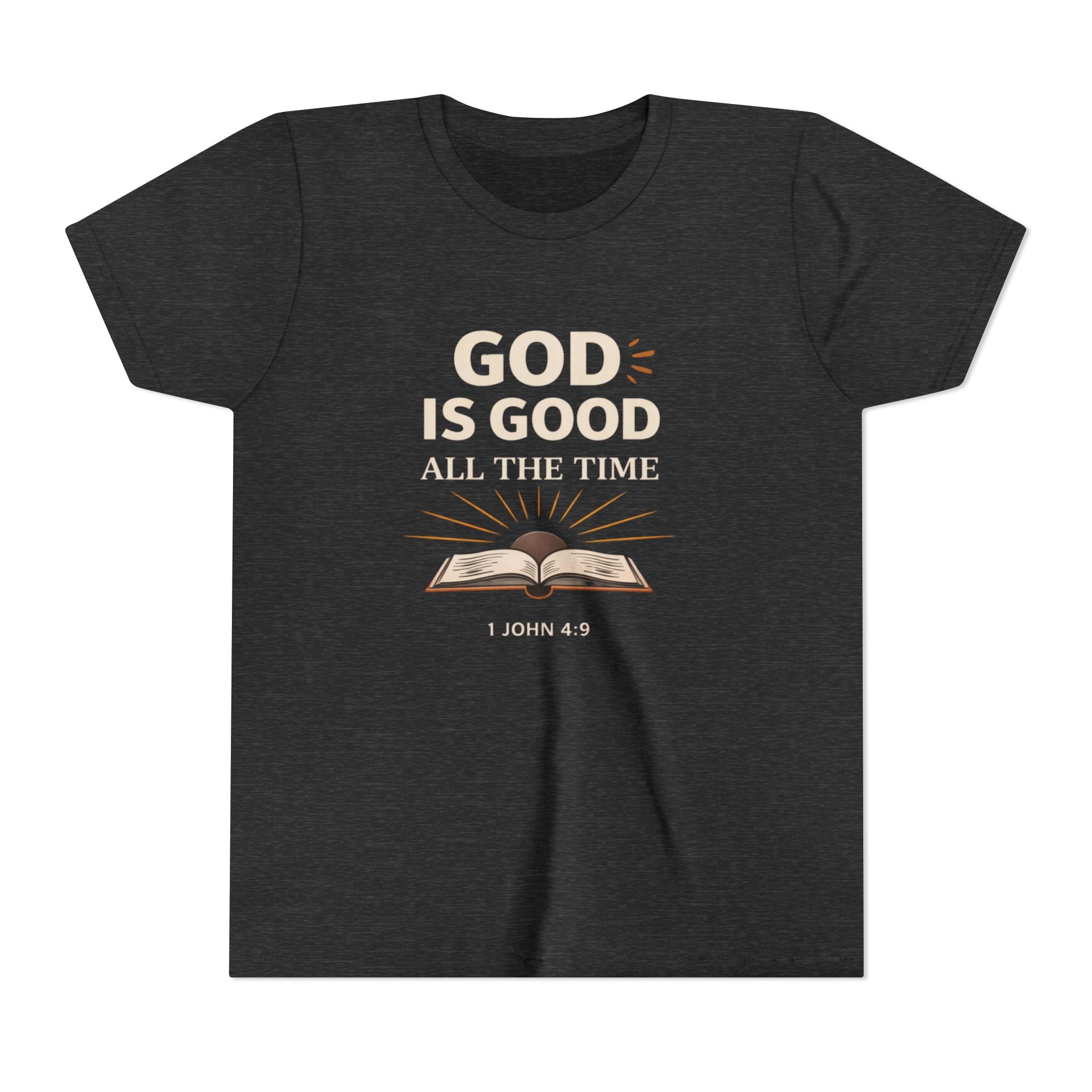 Girls Youth T-Shirt — "God Is Good All The Time" Bible Verse Tee (1 John 4:9)