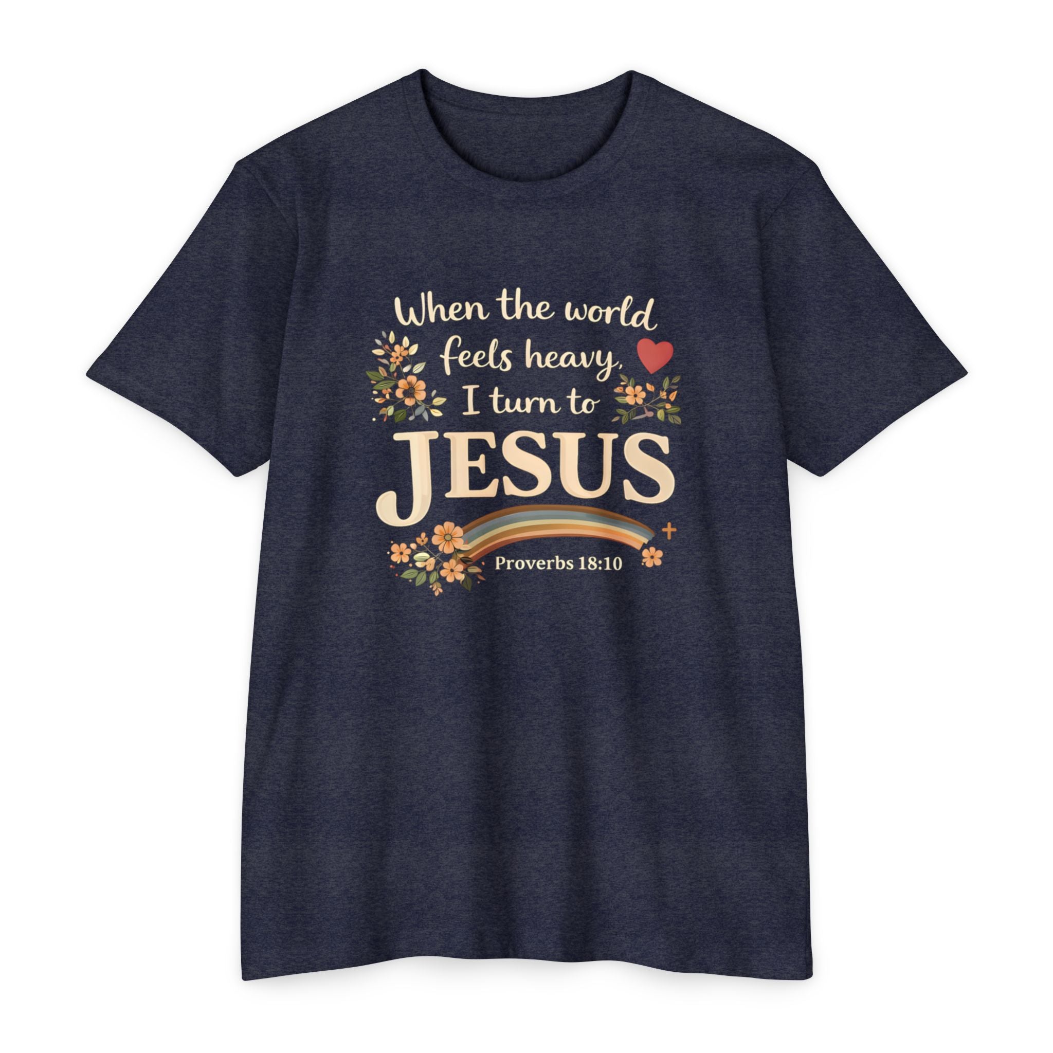 When the World Feels Heavy I Turn to Jesus T-Shirt