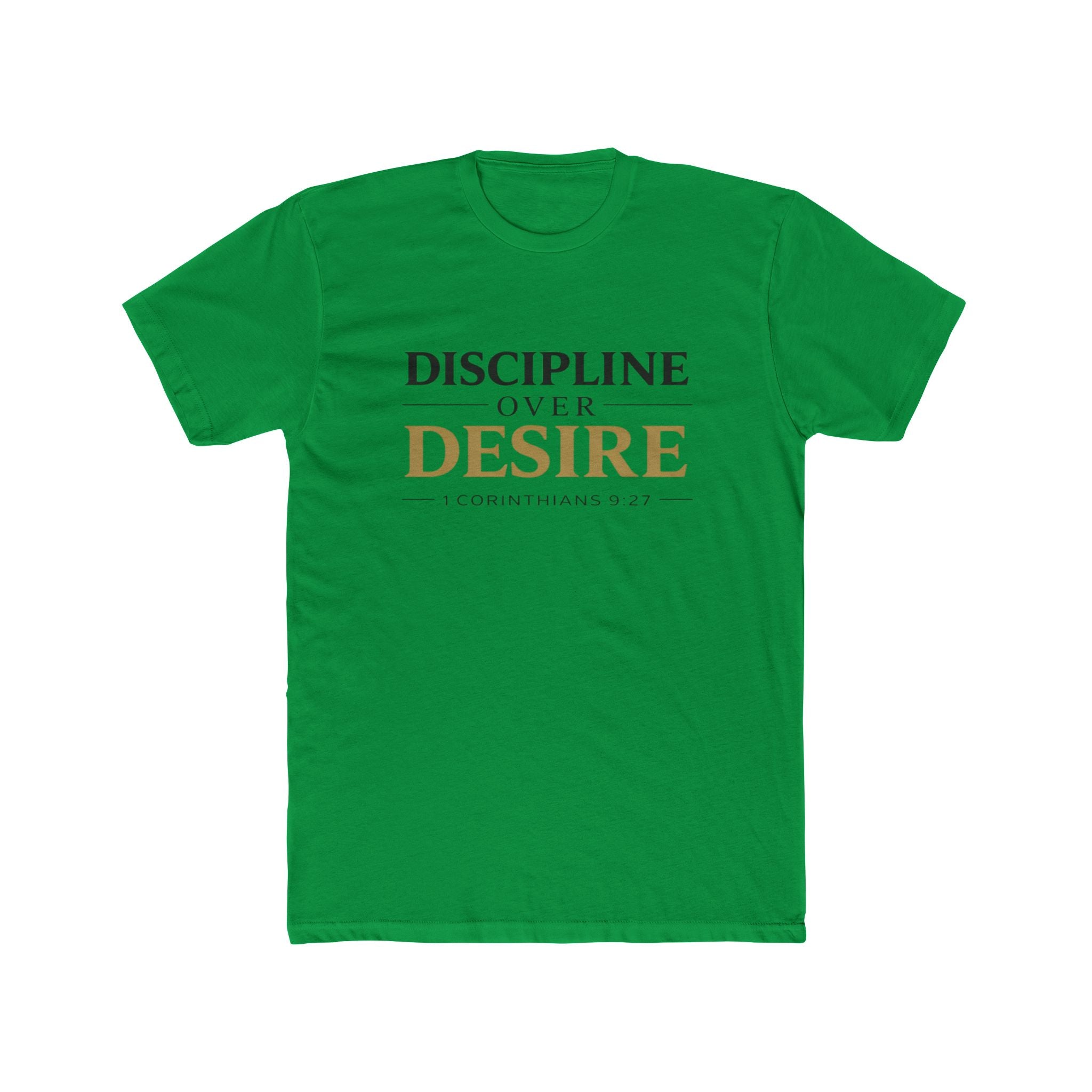 Discipline Over Desire Tee — Inspirational Christian Faith T-Shirt (1 Corinthians 9:27)