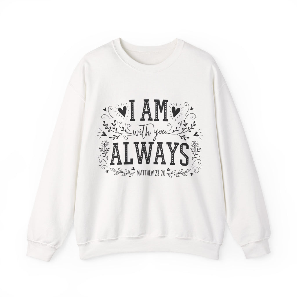 Womens I Am With You Always Crewneck Sweatshirt — Inspirational Scripture Matthew 28:20