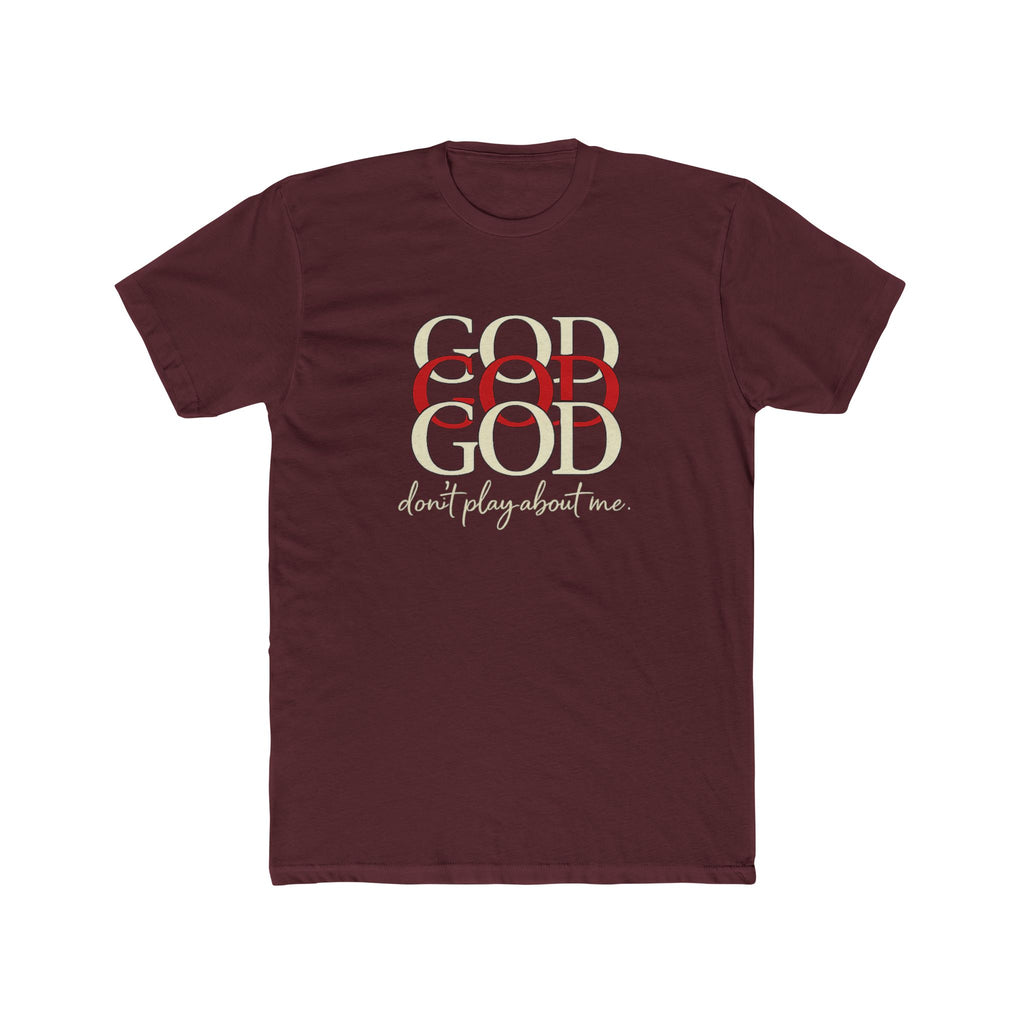 God x3 Graphic Tee — “don’t play about me.” Faith-Inspired Christian T-Shirt