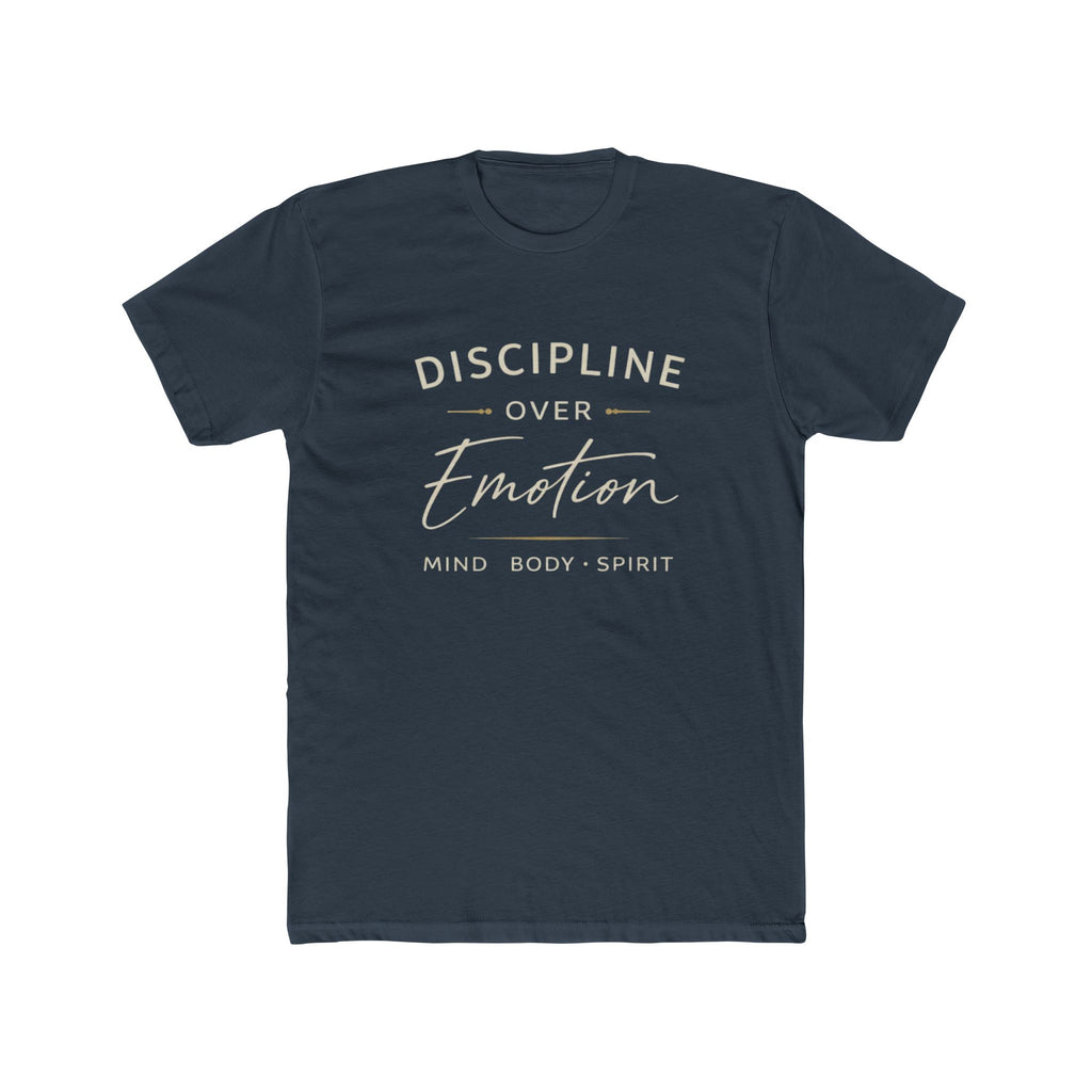 Discipline Over Emotion T-Shirt — Mind Body Spirit Motivational Tee