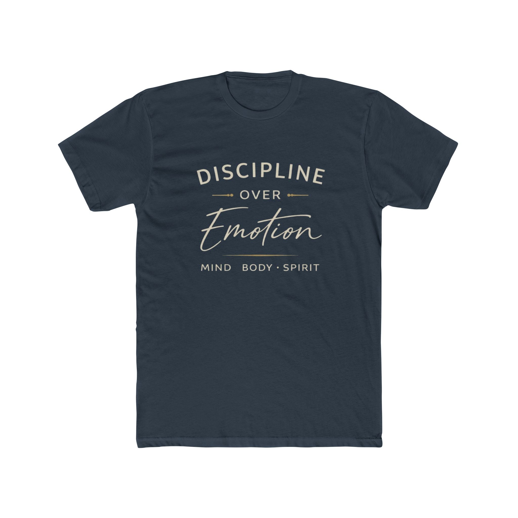 Discipline Over Emotion T-Shirt — Mind Body Spirit Motivational Tee