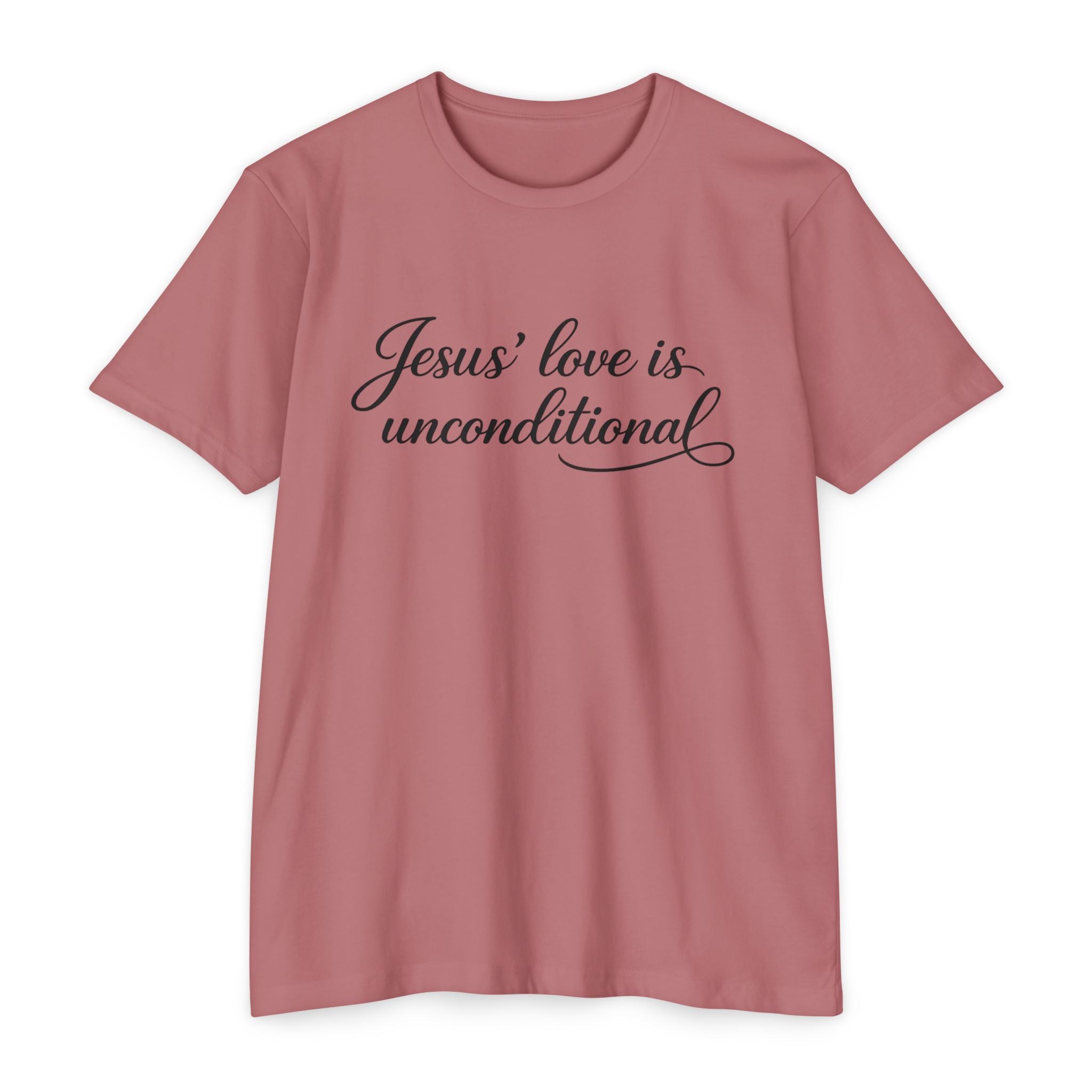 Women Jesus' love is unconditional T-Shirt | Christian Scripture Tee