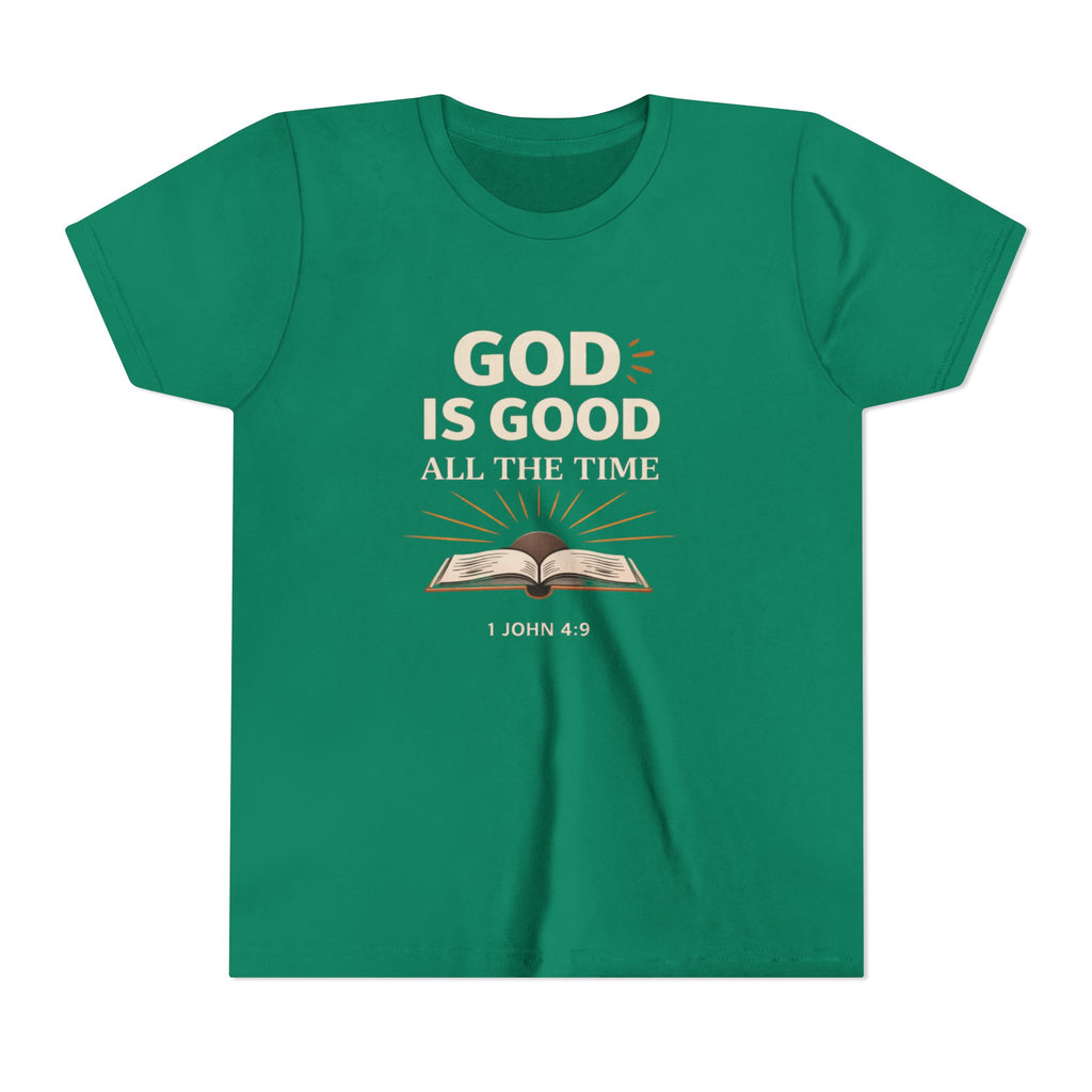 Girls Youth T-Shirt — "God Is Good All The Time" Bible Verse Tee (1 John 4:9)