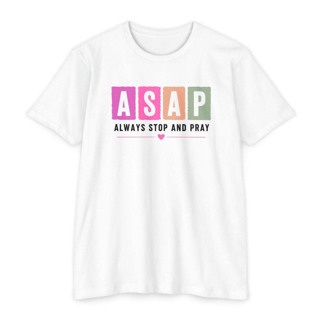 Womens ASAP Always Stop and Pray T-shirt | Religious Faith Typography