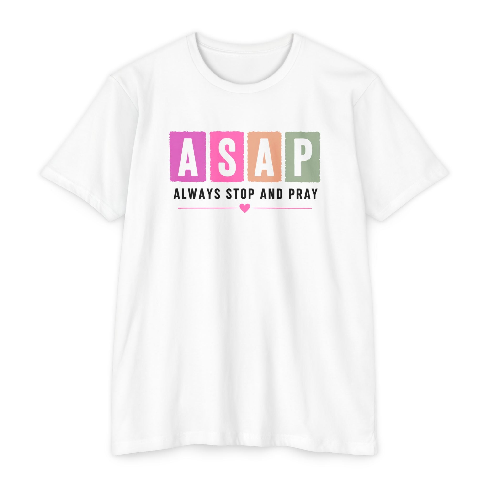 Womens ASAP Always Stop and Pray T-shirt | Religious Faith Typography