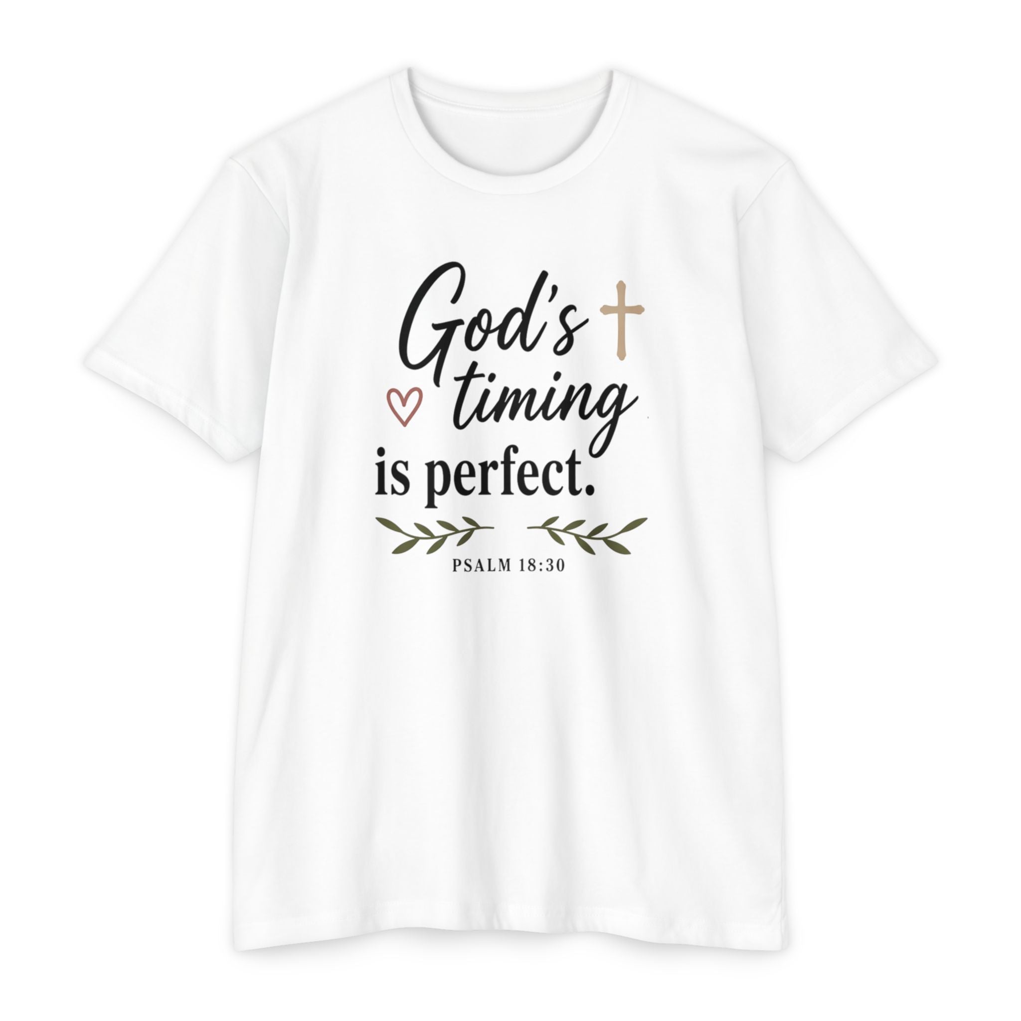 God's Timing Is Perfect T-Shirt — Psalm 31:8 Inspirational Christian Tee