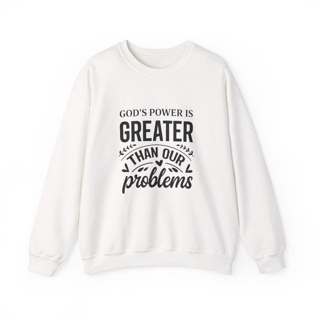 Womens Crewneck Sweatshirt — "God's Power Is Greater Than Our Problems" Inspirational Christian Pullover