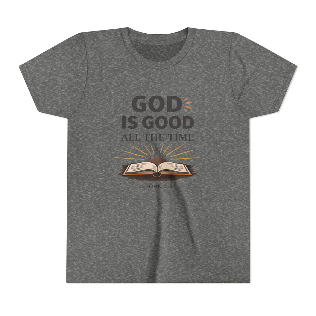 Girls Youth T-Shirt — "God Is Good All The Time" Bible Verse Tee (1 John 4:9)
