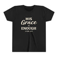 Girls Youth Tee — "His Grace Is Enough" Christian Faith Shirt (2 Cor. 12:9)
