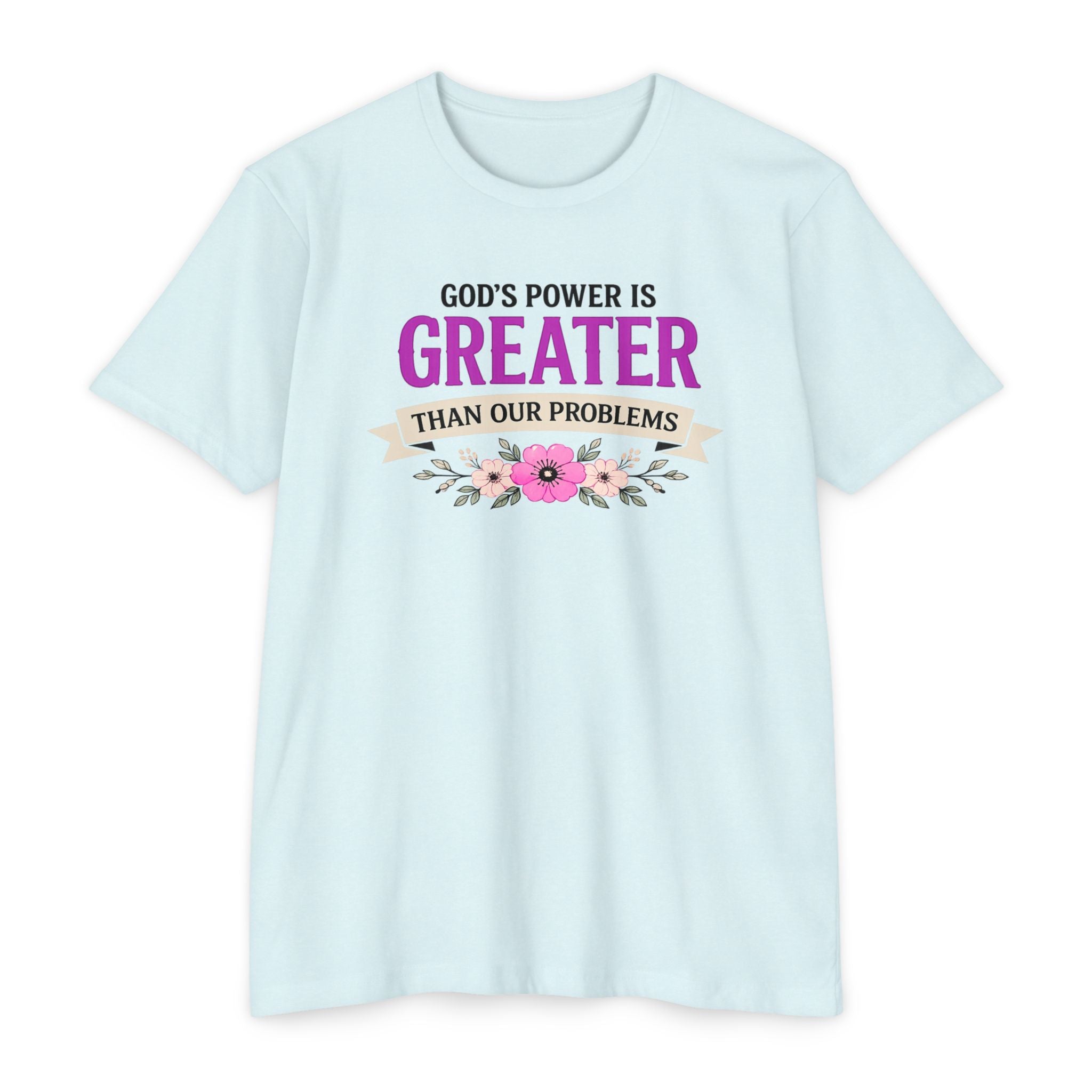 Womens God's Power Is Greater Than Our Problems T-shirt | Christian Faith Tee