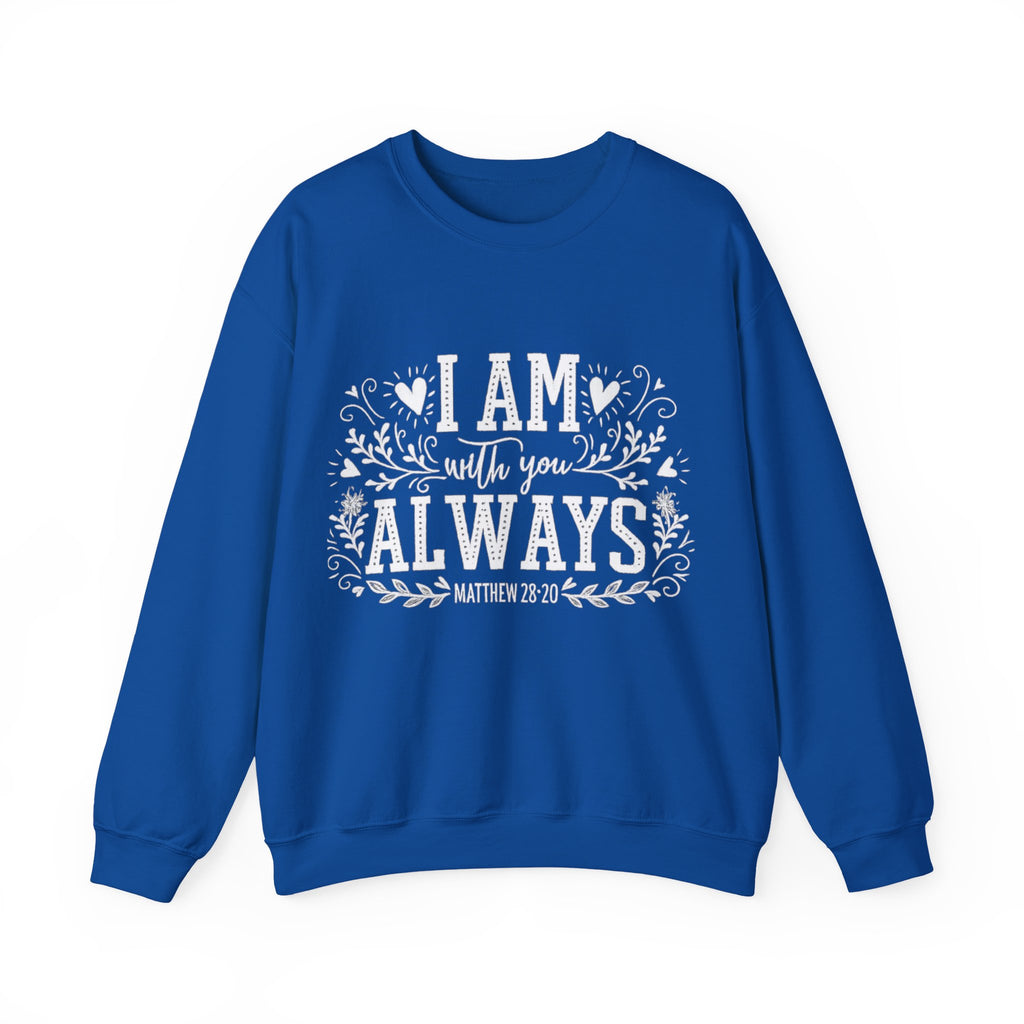 Womens I Am With You Always Crewneck Sweatshirt — Inspirational Scripture Matthew 28:20