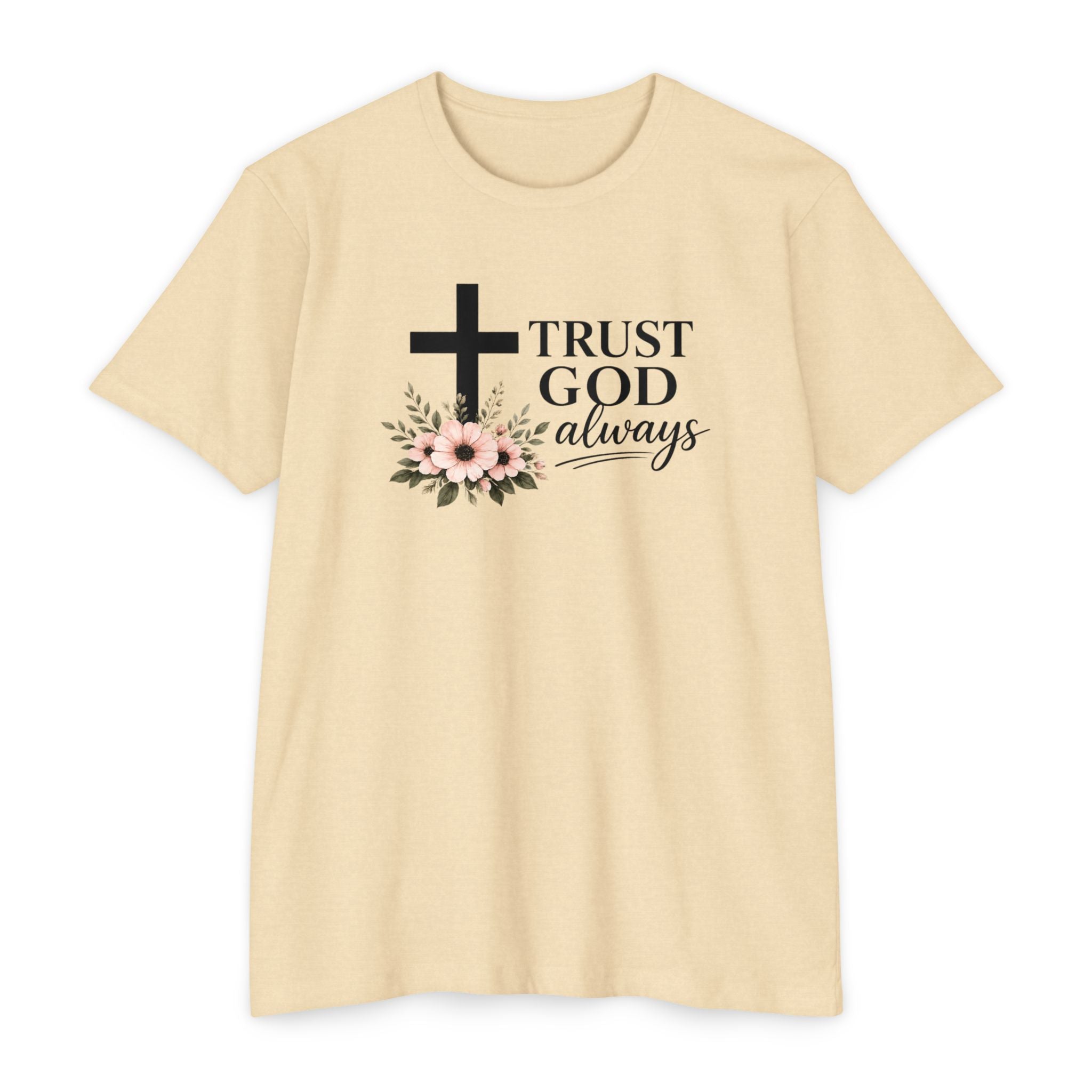 Womens Trust God Always T-Shirt — Inspirational Christian Tee