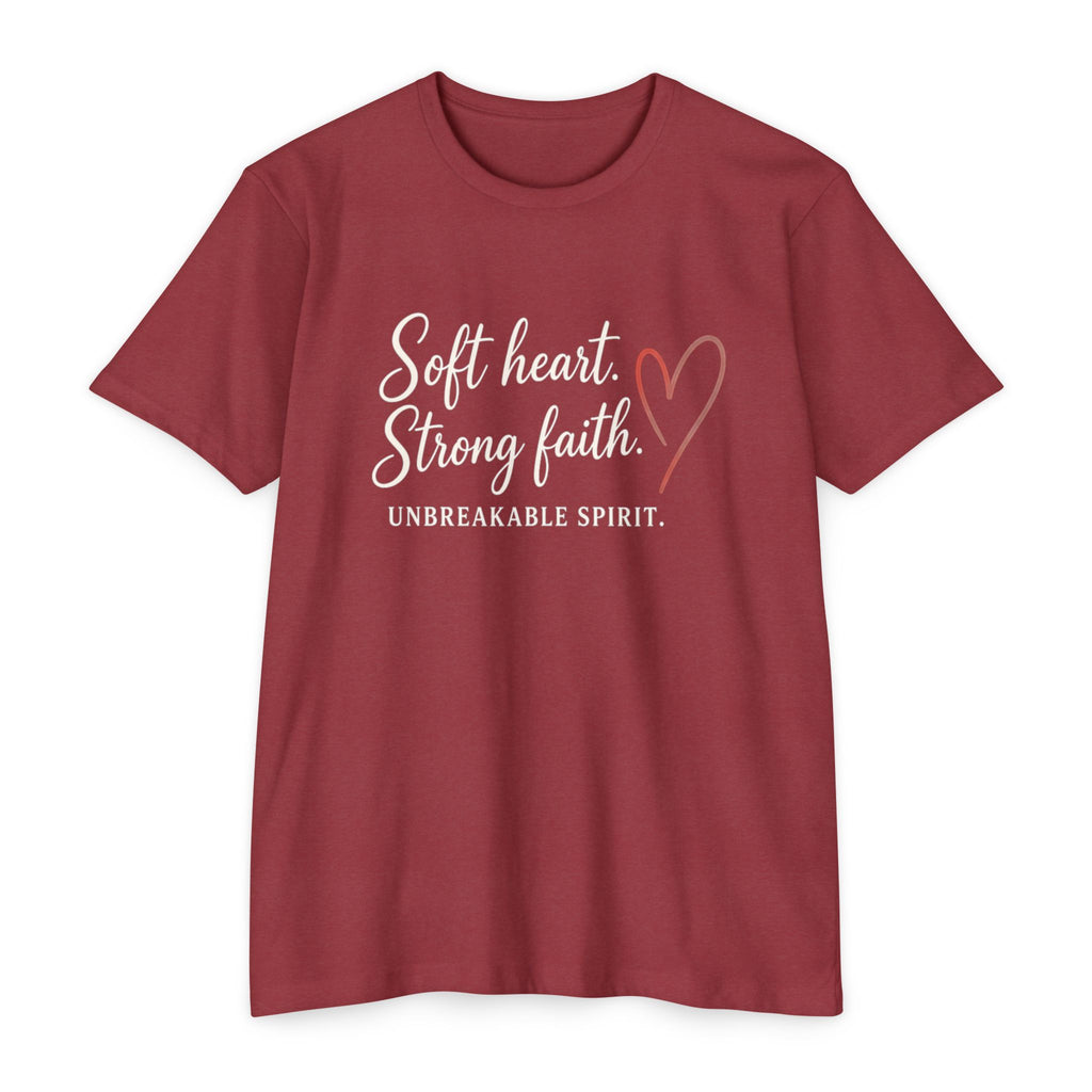 Soft Heart Strong Faith T-Shirt — "Soft heart. Strong faith. Unbreakable spirit." Inspirational Christian Tee