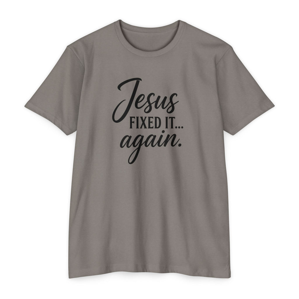 Jesus Fixed It Again Tee