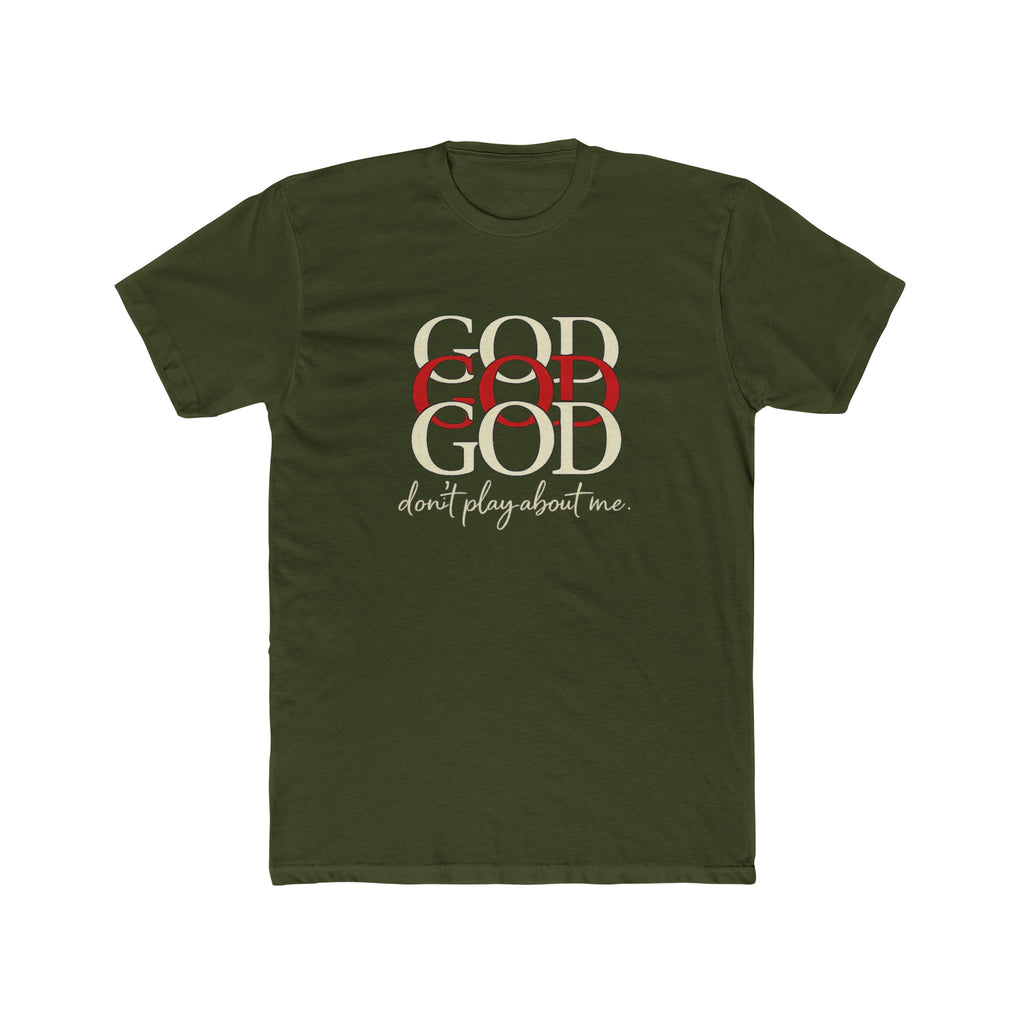 God x3 Graphic Tee — “don’t play about me.” Faith-Inspired Christian T-Shirt