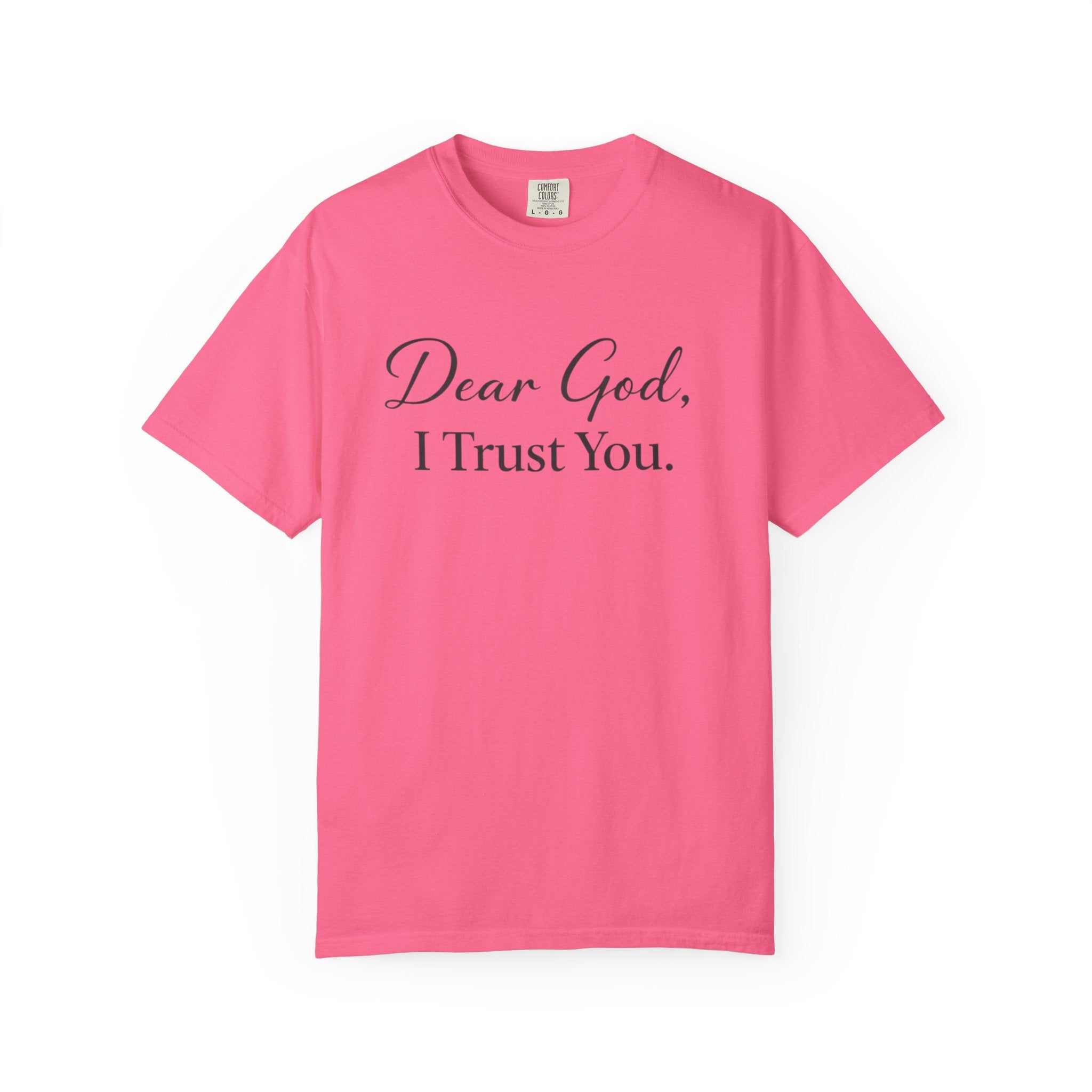 Dear God, I Trust You T-Shirt — Christian Faith Inspirational Tee